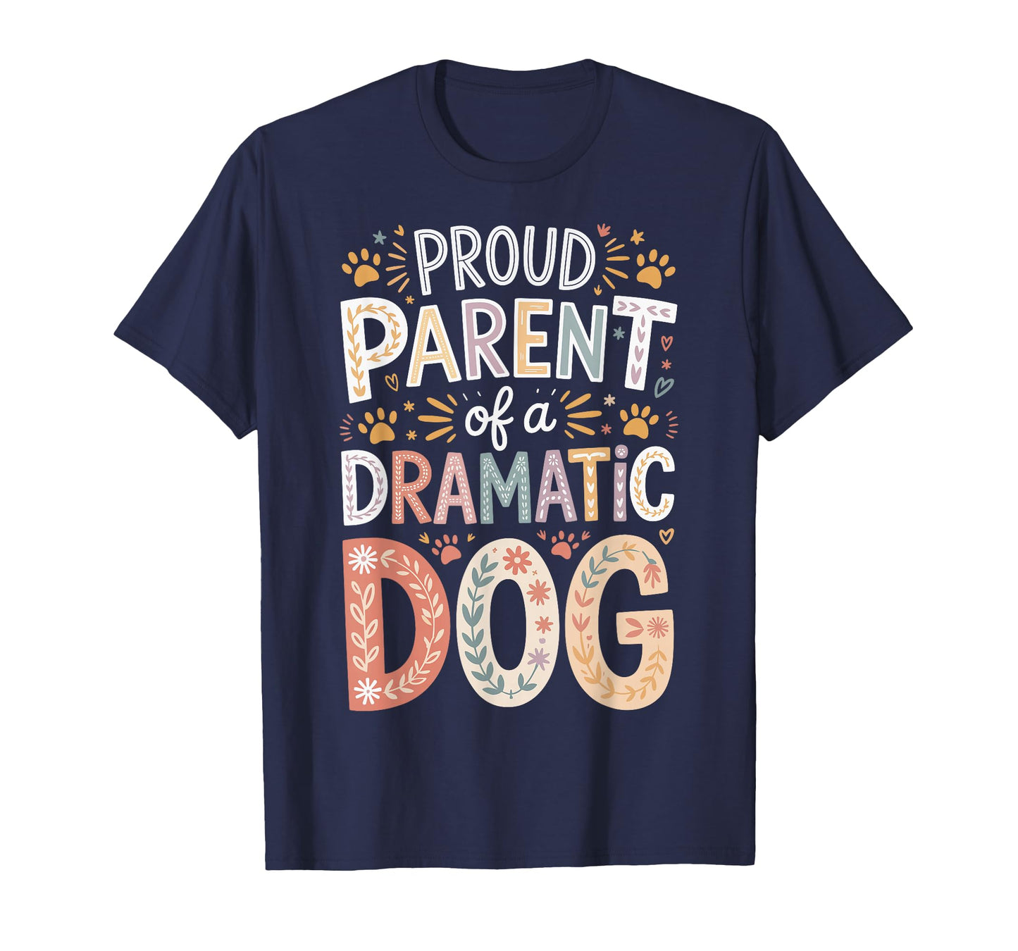 Proud Parent of A Dramatic Dog T-Shirt
