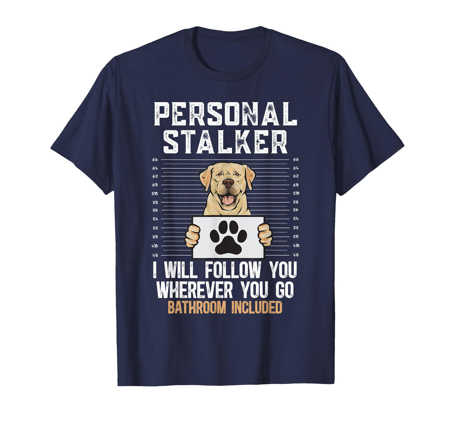 Yellow Labrador Retriever Personal Stalker Yellow Lab T-Shirt