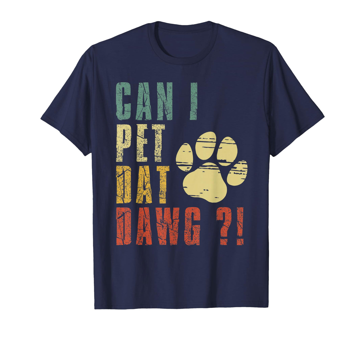 Can I Pet Dat Dawg Shirt Can I Pet That Dog Funny Dog T-Shirt