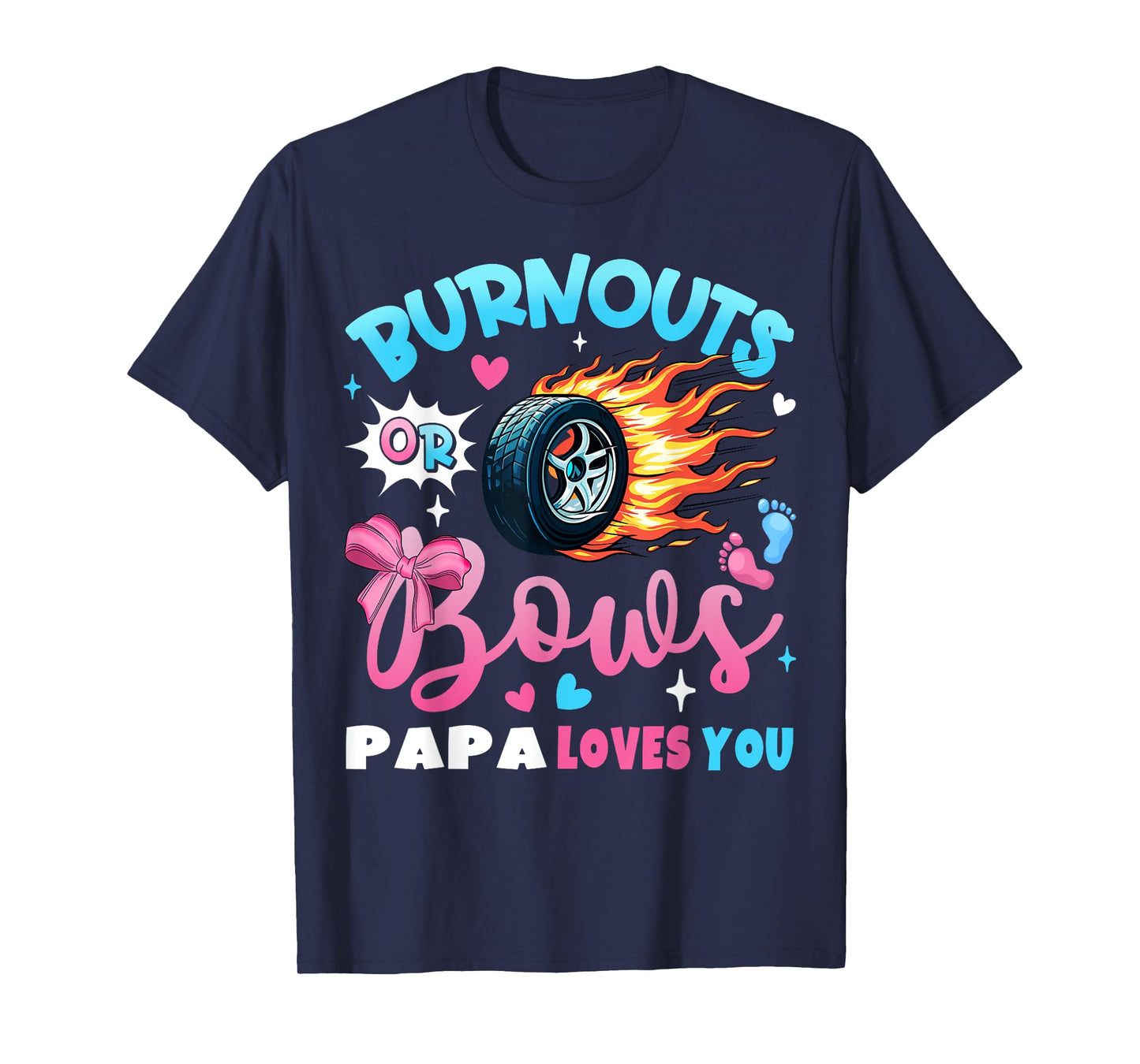 Burnouts or Bows Papa Loves You Gender Reveal Party T-Shirt