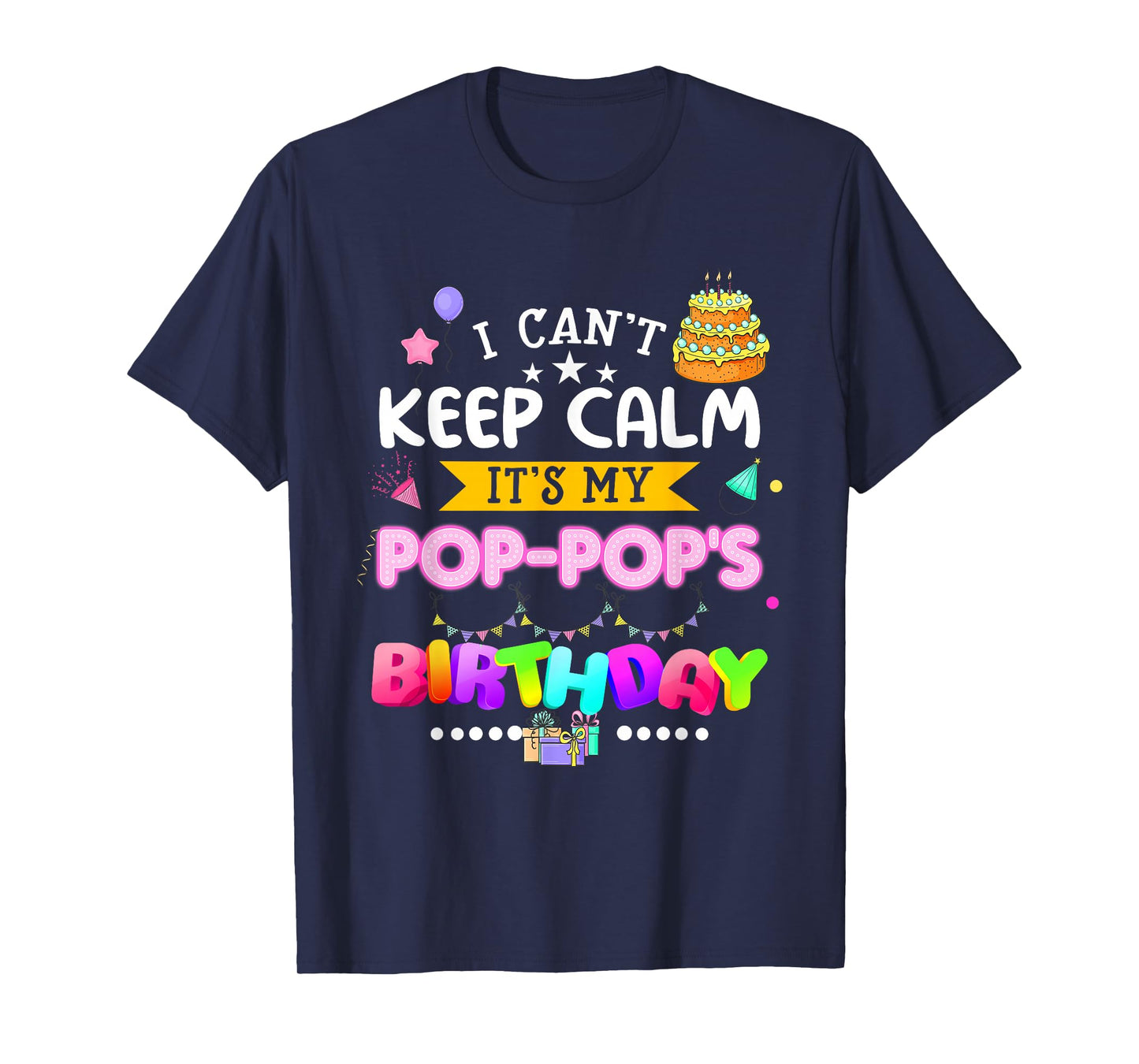 I cant keep calm Its My Pop-pop's Birthday Matching Family T-Shirt