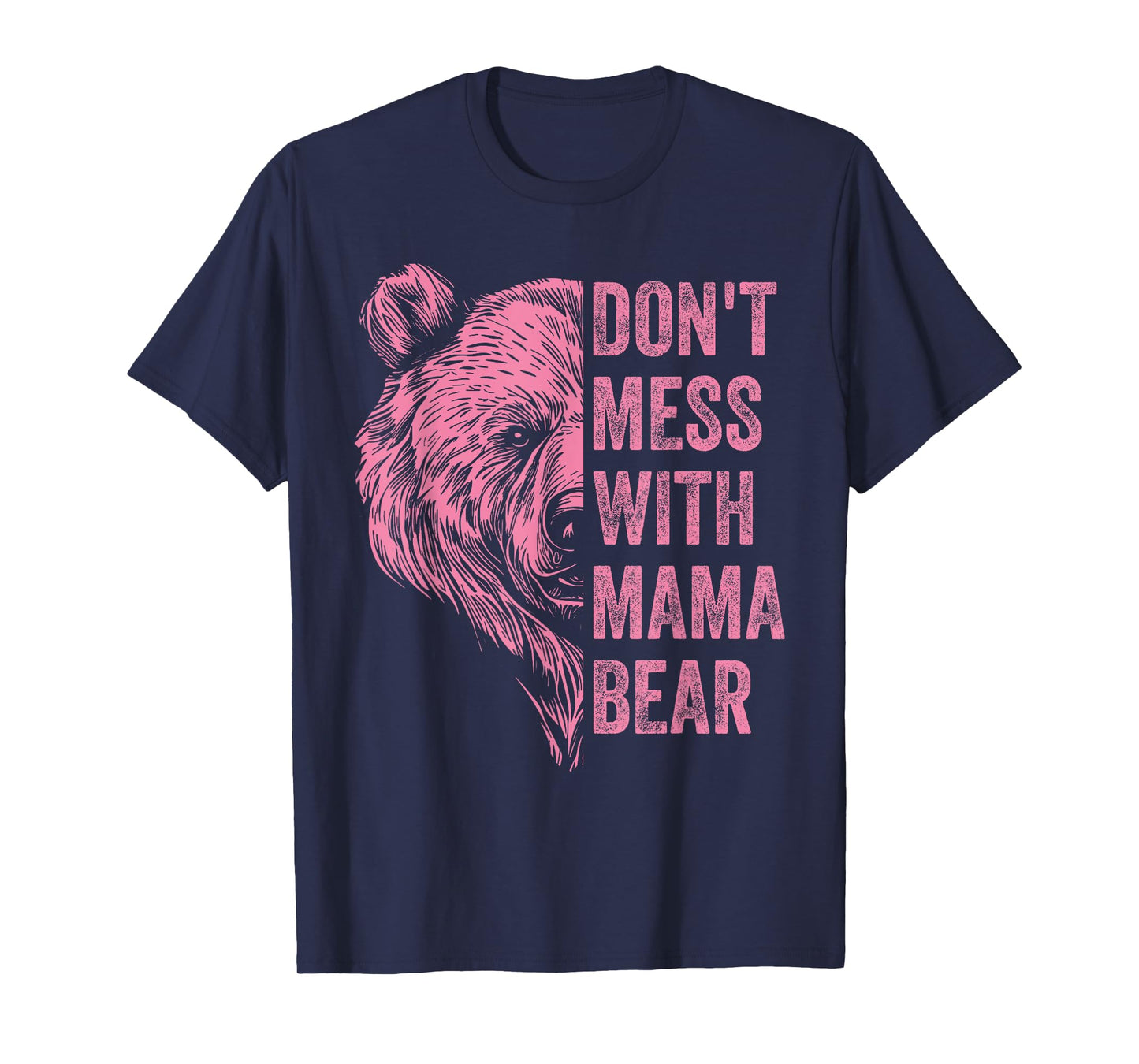 Don't Mess With Mama Bear Funny Mother's Day Womens Kids T-Shirt