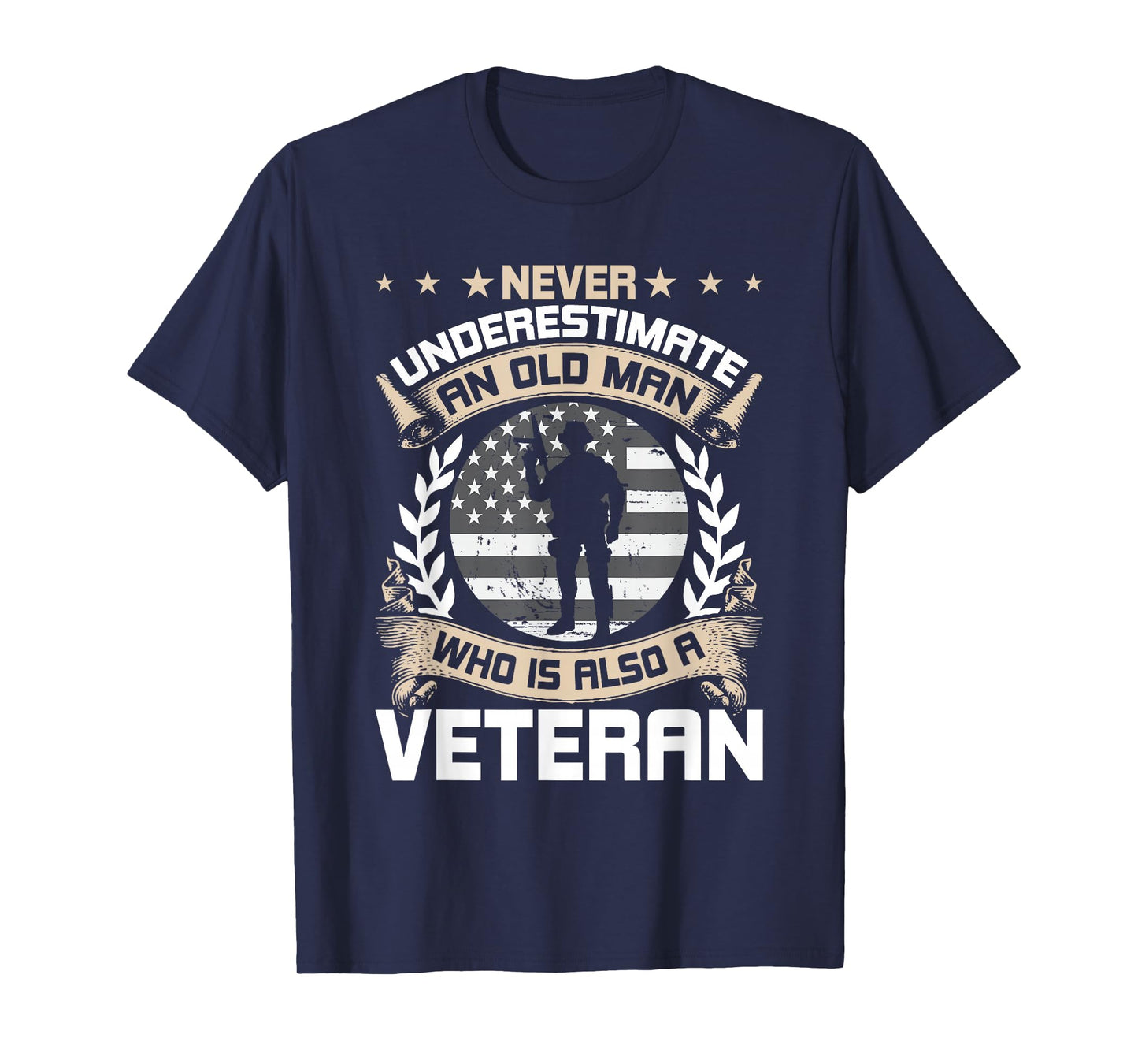 Never Underestimate an Old Man Who Is Also A Veteran T-Shirt