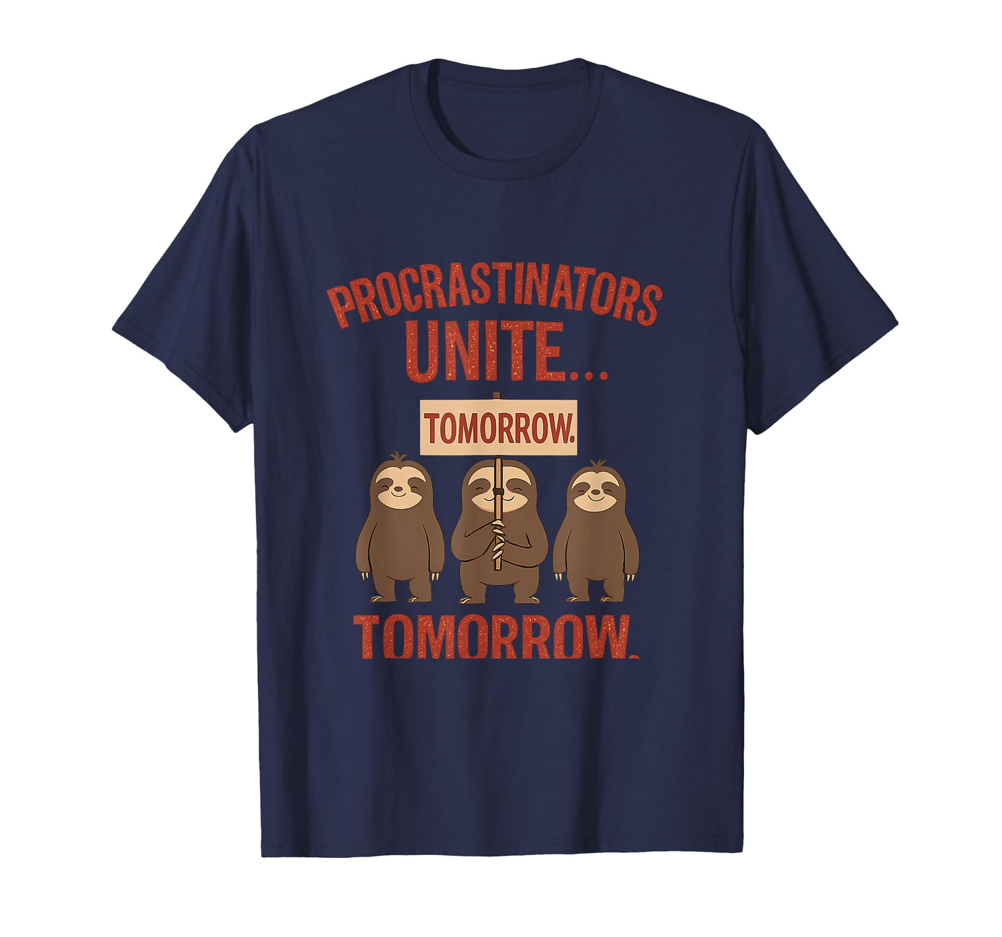 Procrastinators Unite... Tomorrow Sloth Graphic T-Shirt