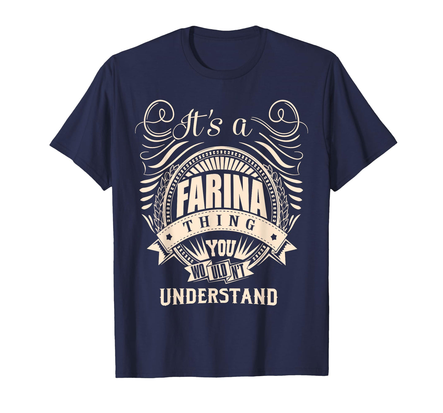 It's a FARINA thing you wouldn't understand Gifts T-Shirt