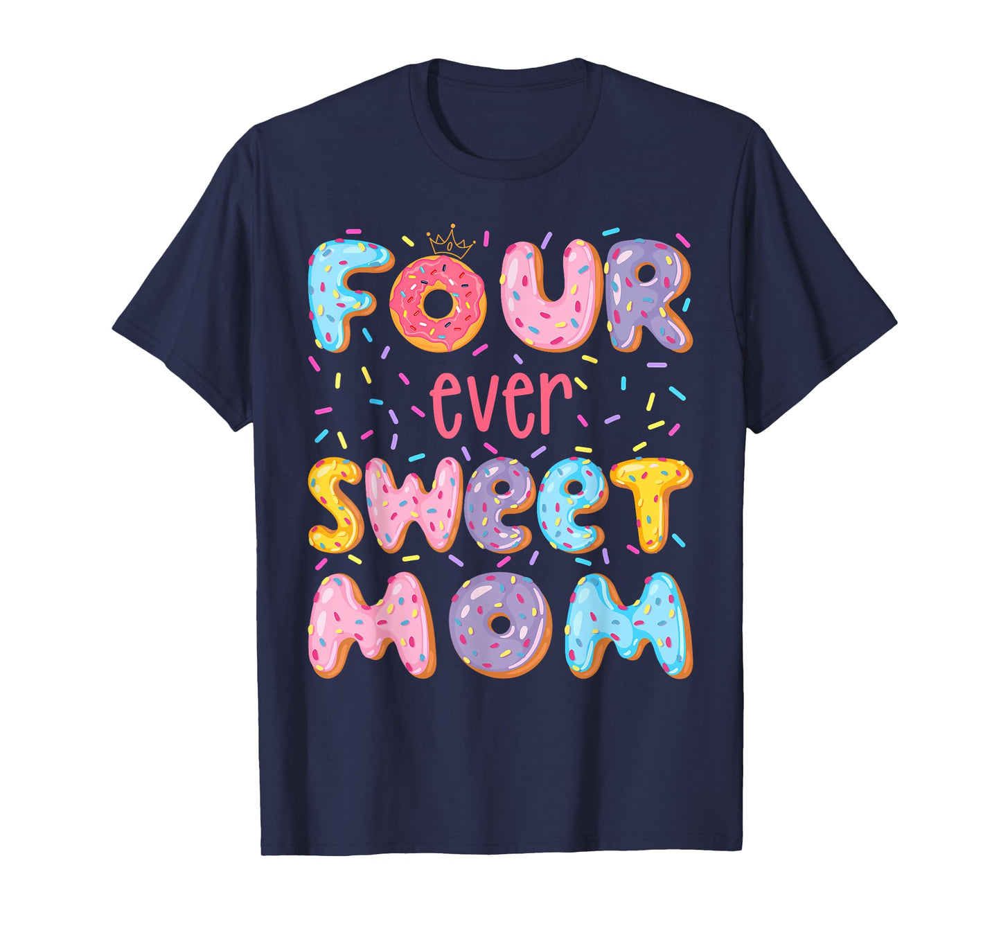 Four Ever Sweet Mom 4Th Birthday Girl Donut Lover T-Shirt