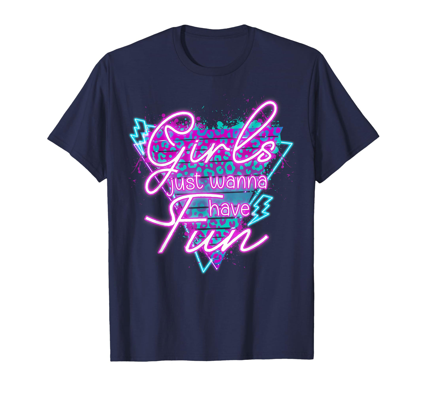 Funny Girls Just Wanna Have Fun Awesome 70's 80's 90's 1980s T-Shirt