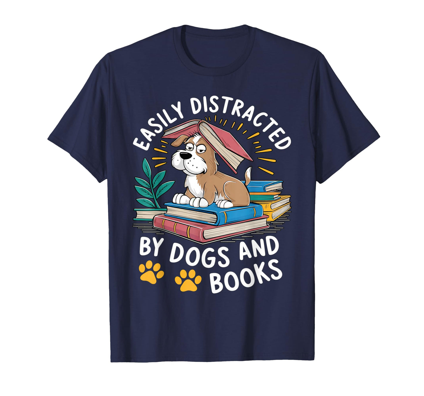 Easily Distracted by Dogs And Books Funny Pets Books Lovers T-Shirt