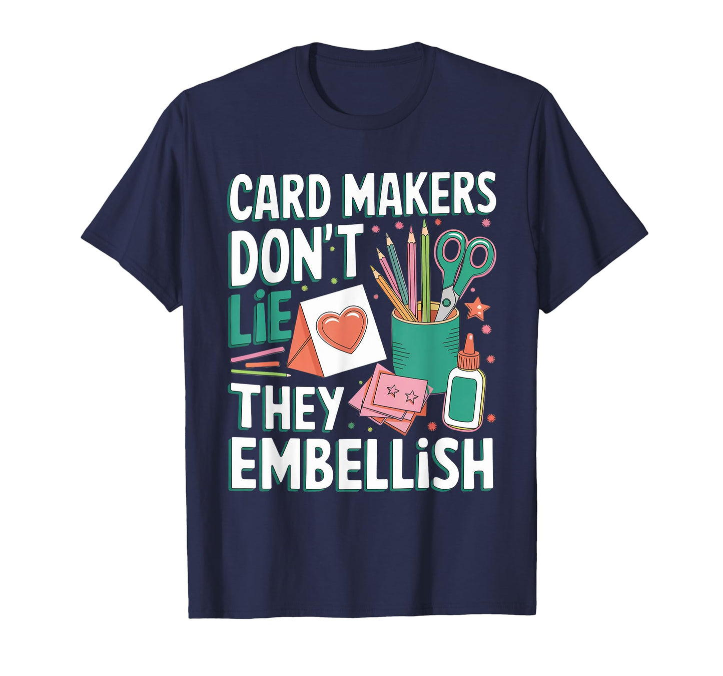 Cardmakers Don't Lie Cardmaking Crafter Scrapbook Card Maker T-Shirt
