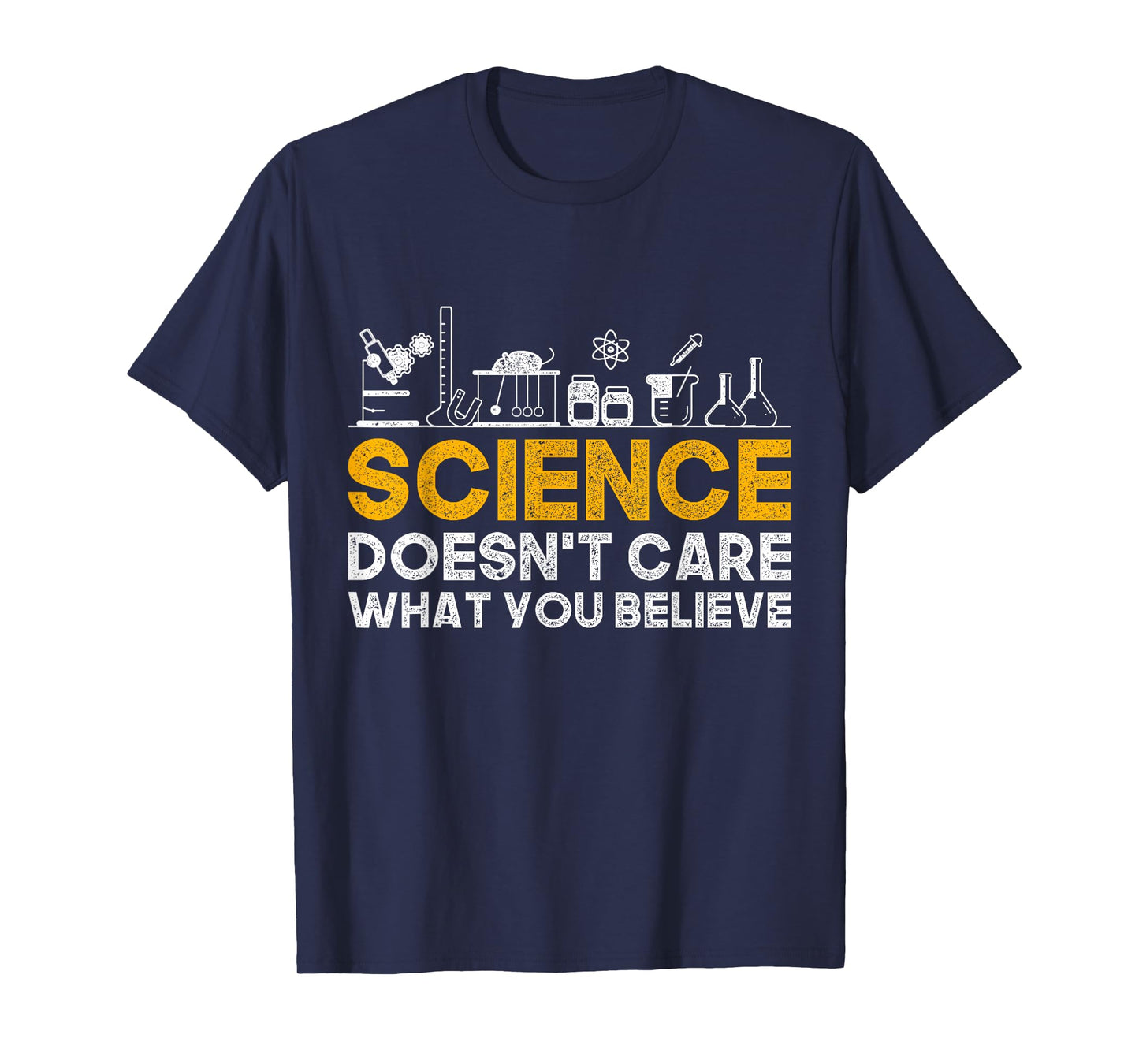 Science Doesnt Care What You Believe Science T-Shirt