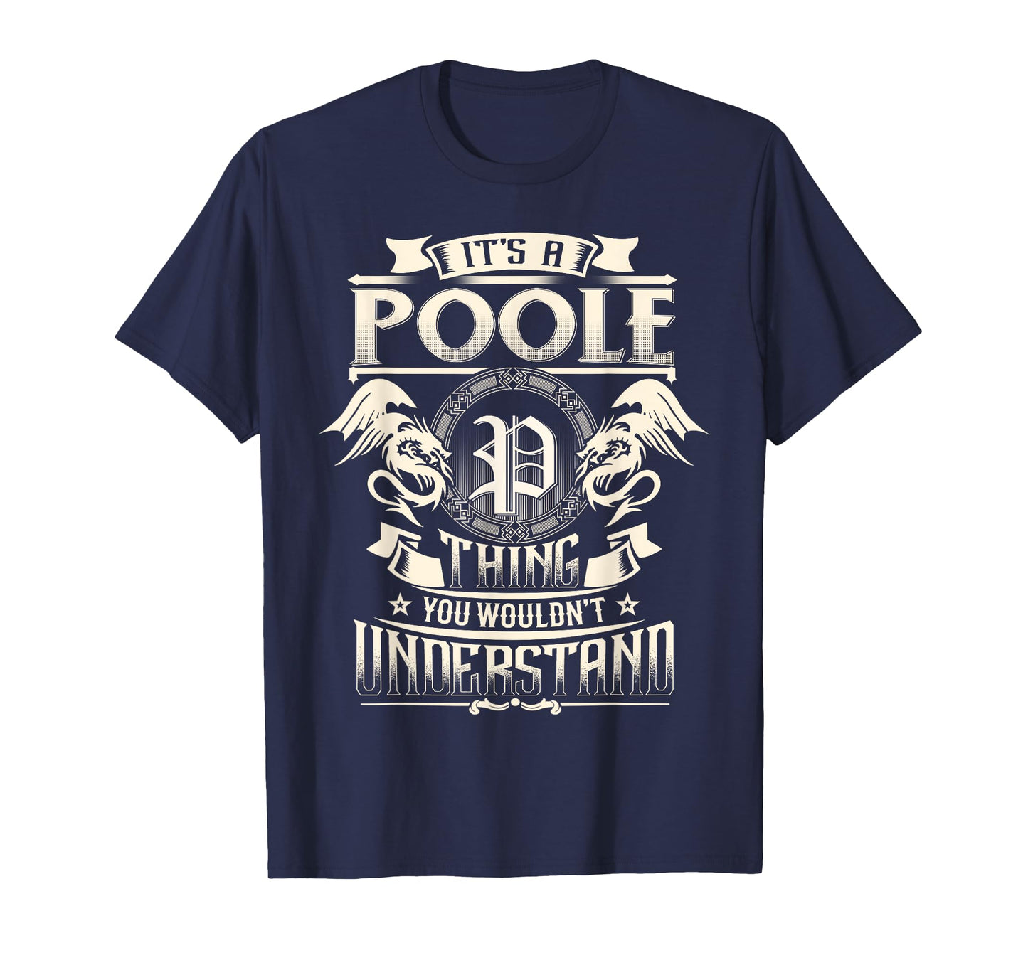 It's A POOLE Thing You Wouldn't Understand Family Name T-Shirt
