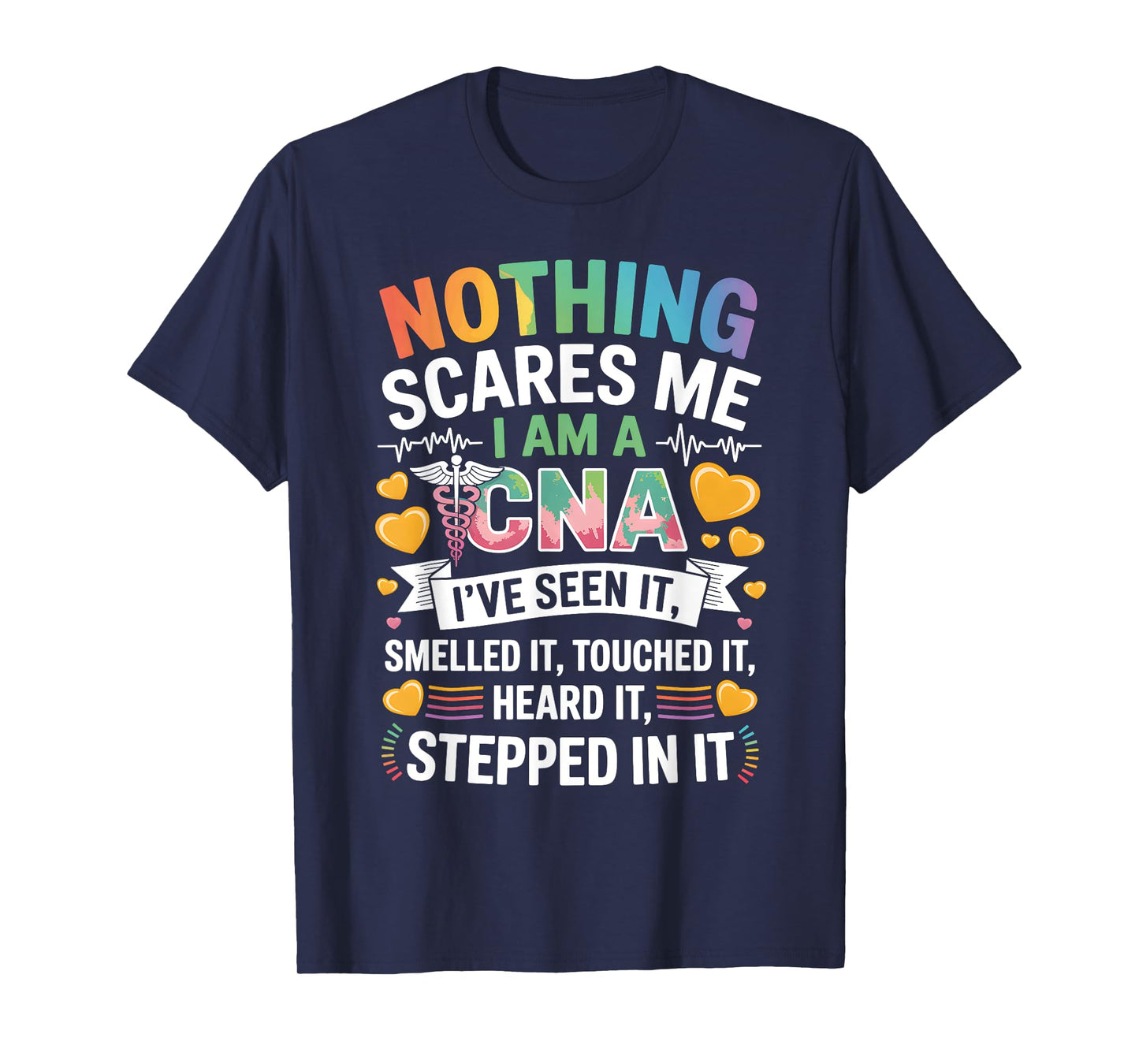 Nothing Scares Me I Am A CNA Nurse Certified Assistant T-Shirt