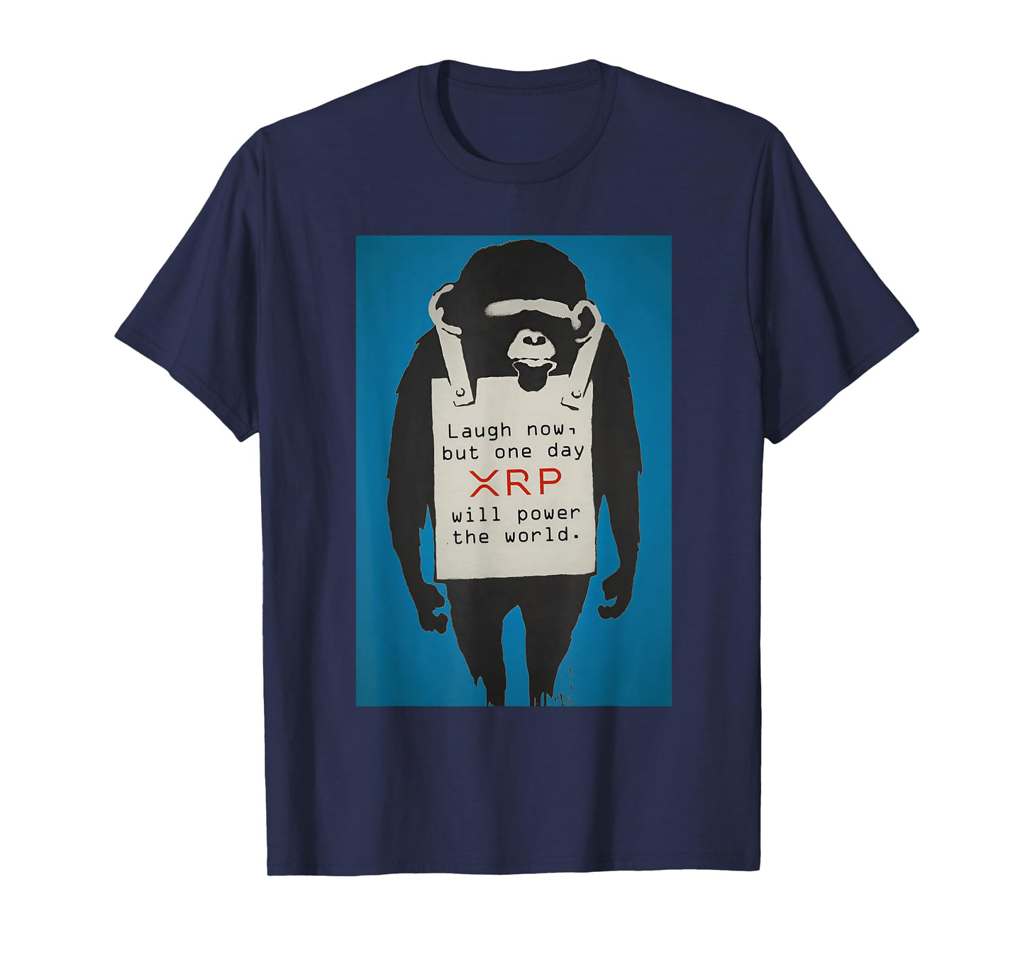 Laugh Now But One Day Xrp Will Power The World XRP Coin T-Shirt