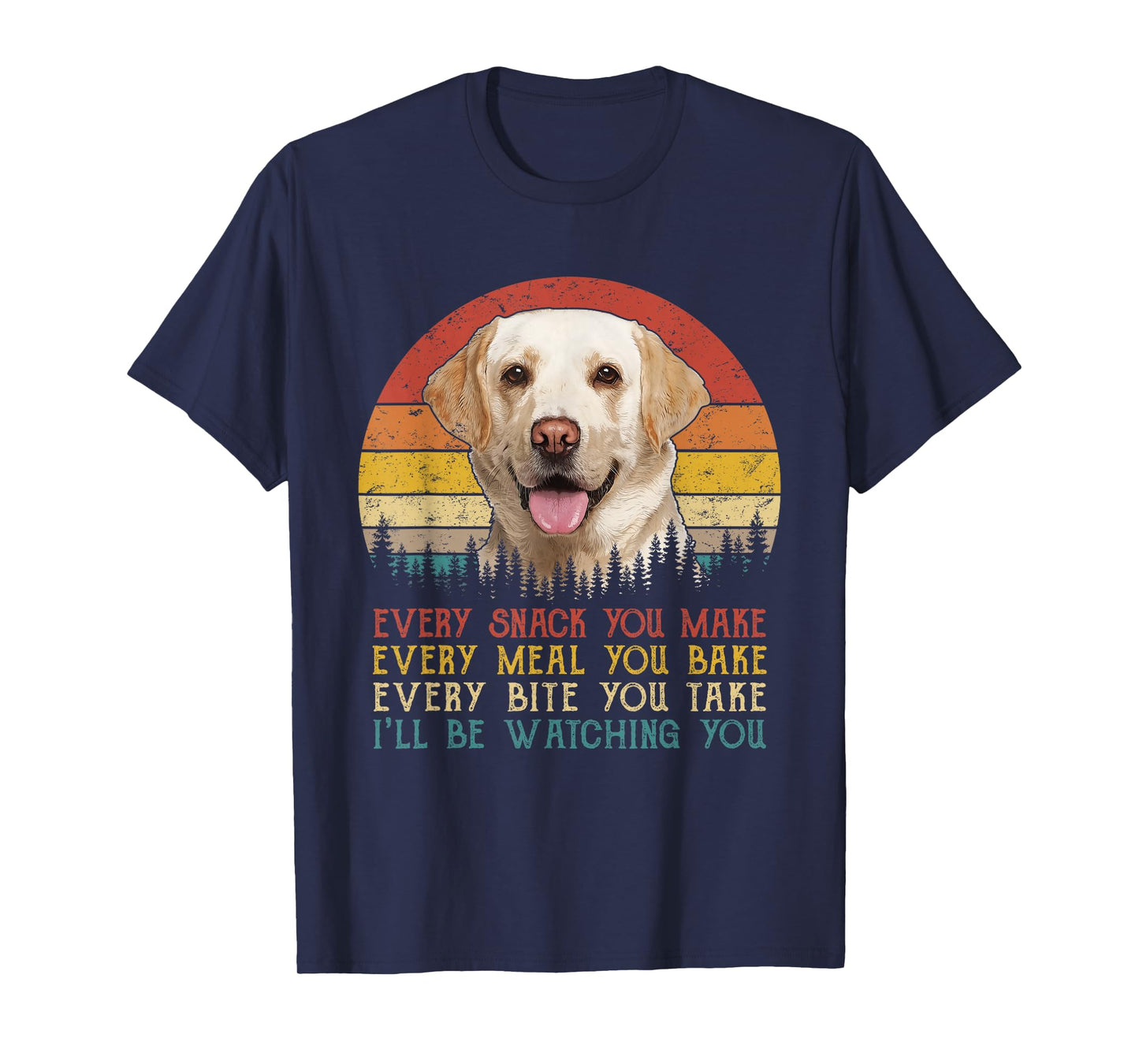 Vintage Every Snack You Make Dog Shirt Yellow Lab Retriever T-Shirt