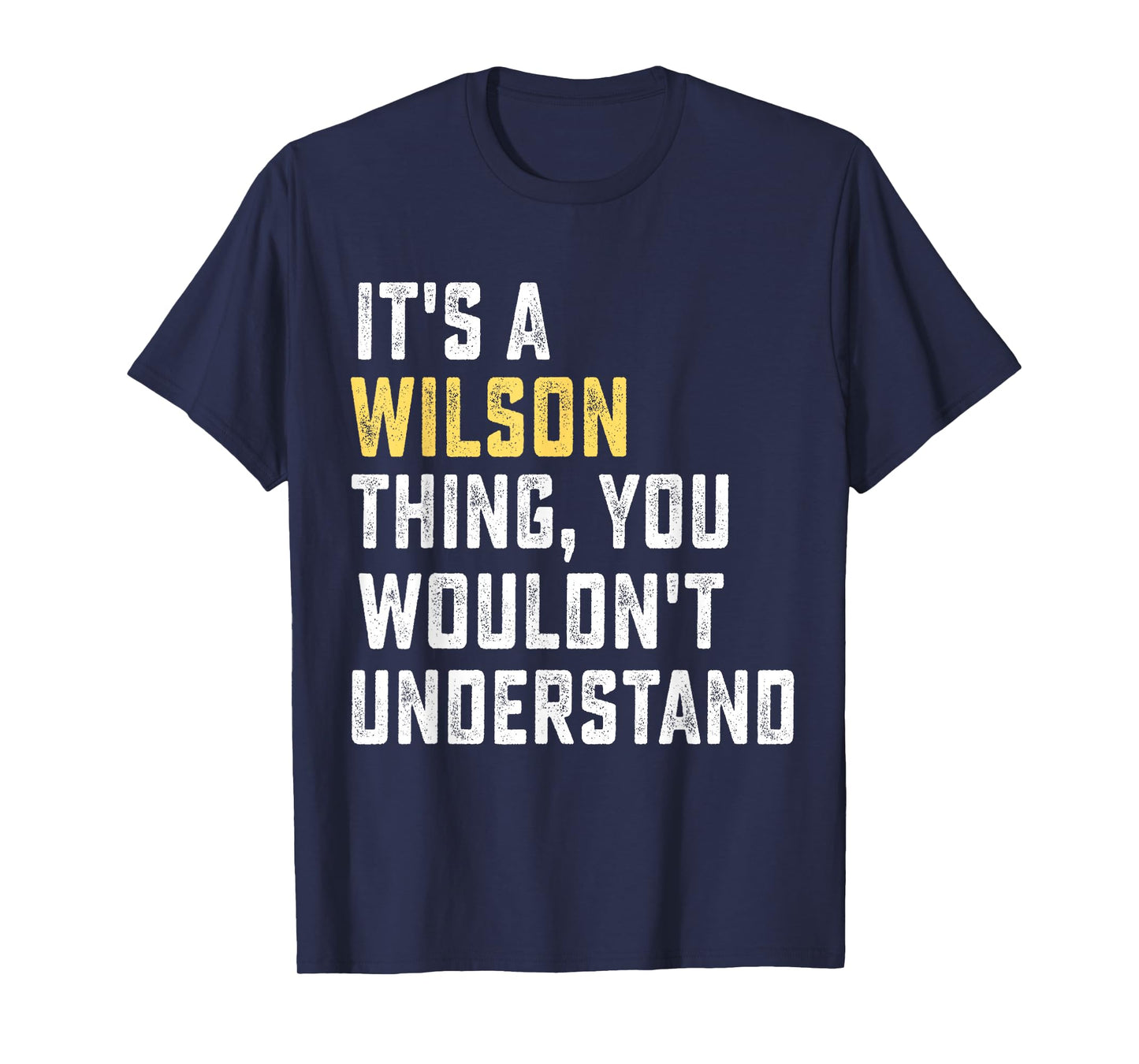 It's a Wilson Thing, You Wouldn't Understand Personalized Fa T-Shirt