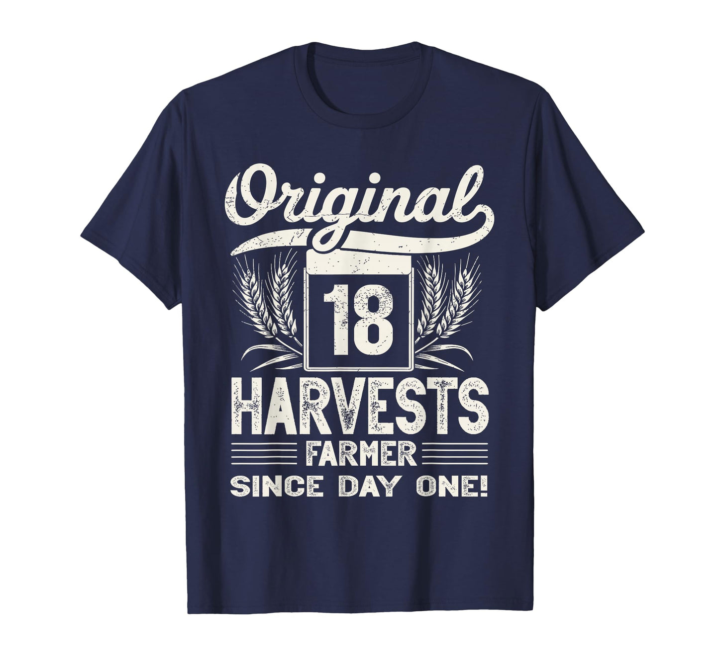 Original 18 Harvests – Farmer Since Day One Funny Birthday T-Shirt