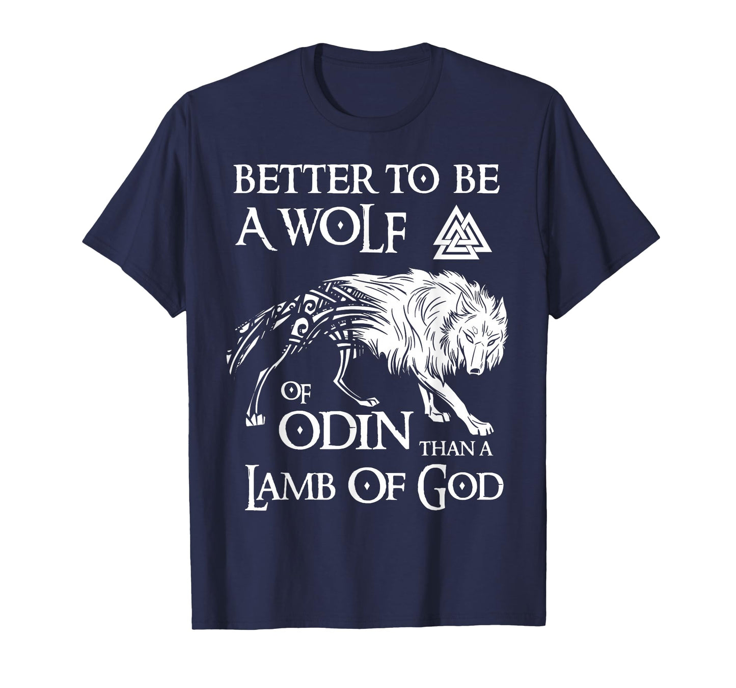 Viking Shirt, Better Be A Wolf Of Odin - Norse Mythology T-Shirt