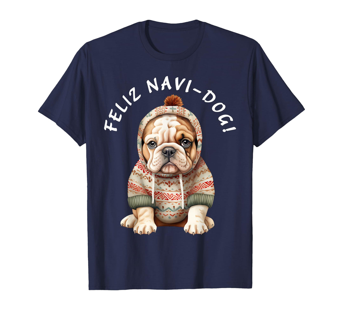 Funny Bullie Dog Pup Saying Feliz Navi-Dog! Navidad! T-Shirt for Men Women Kids