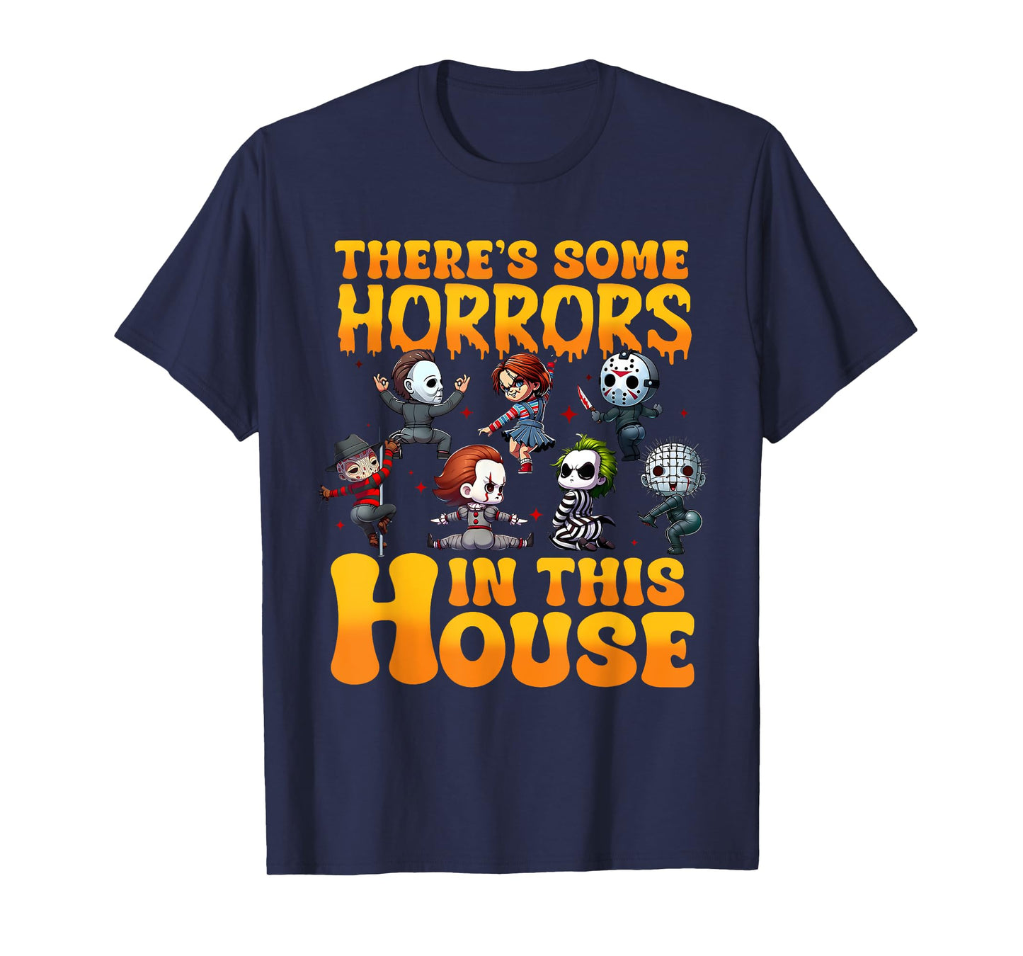 There's Some Horrors in This House Funny Horror Characters T-Shirt
