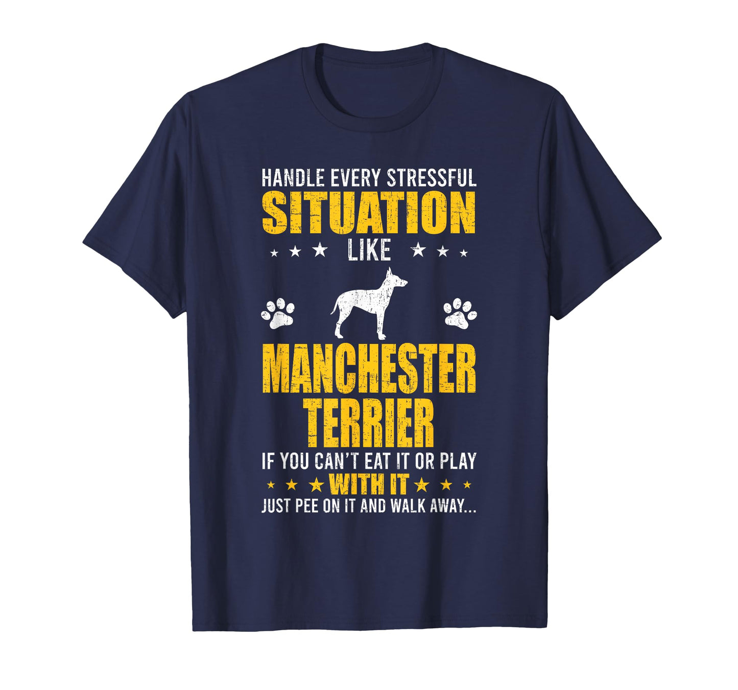 Handle Stressful Situation Manchester Terrier Dog Lovers T-Shirt