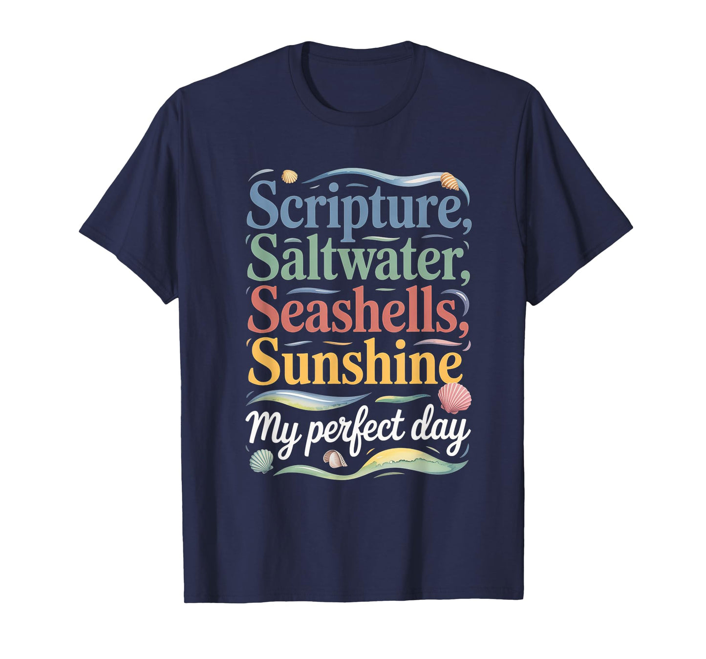 Scripture Saltwater Seashells Sunshine My Perfect Day T-Shirt