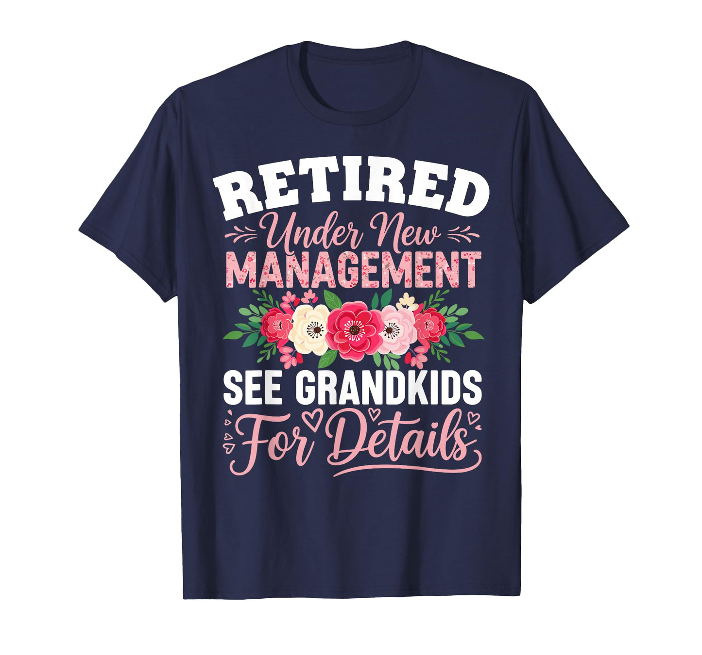 Retired Under New Management See Grandkids Funny Retirement T-Shirt