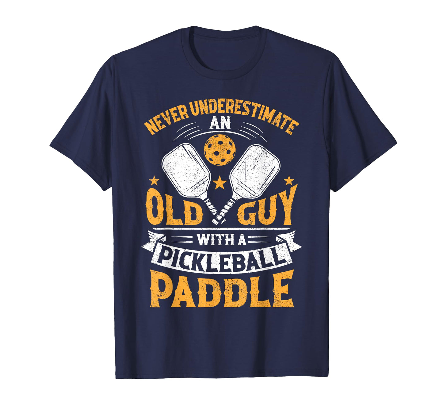 Never Underestimate An Old Guy With A Pickleball Paddle T-Shirt