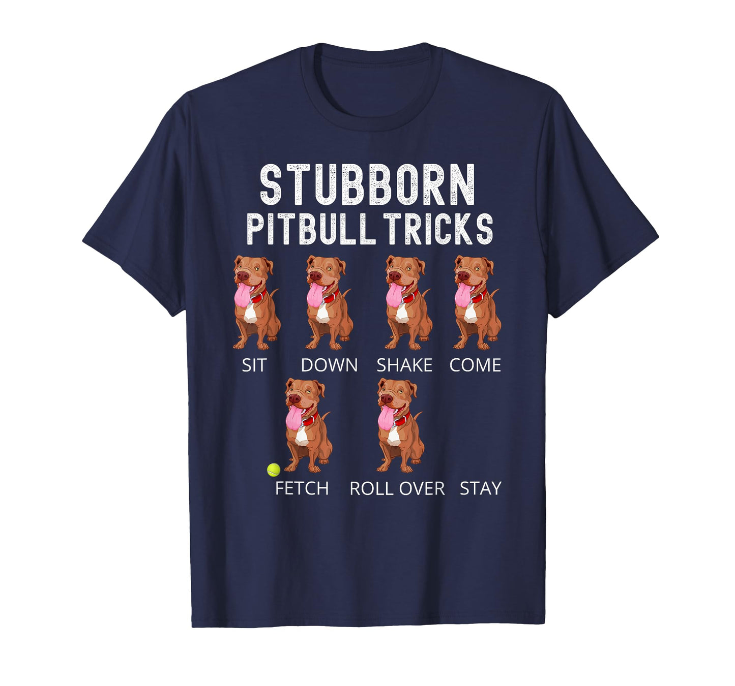 Stubborn Pitbull Tricks Dog Gift T-Shirt