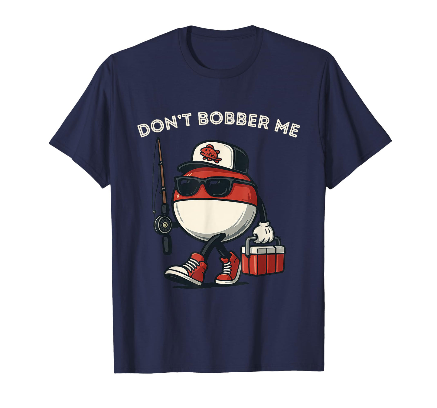 Don't Bobber Me Funny Fishing Bobbers T-Shirt