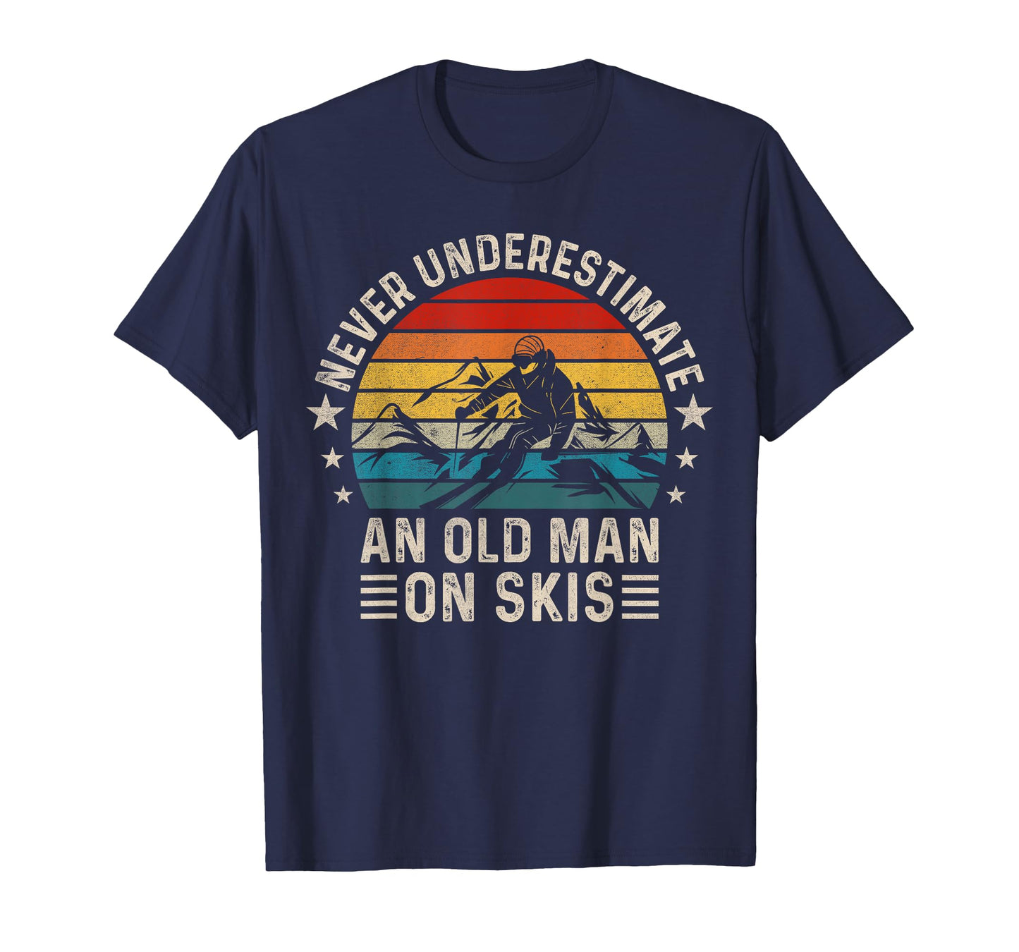 Never Underestimate An Old Man On Skis Funny Skiing T-Shirt