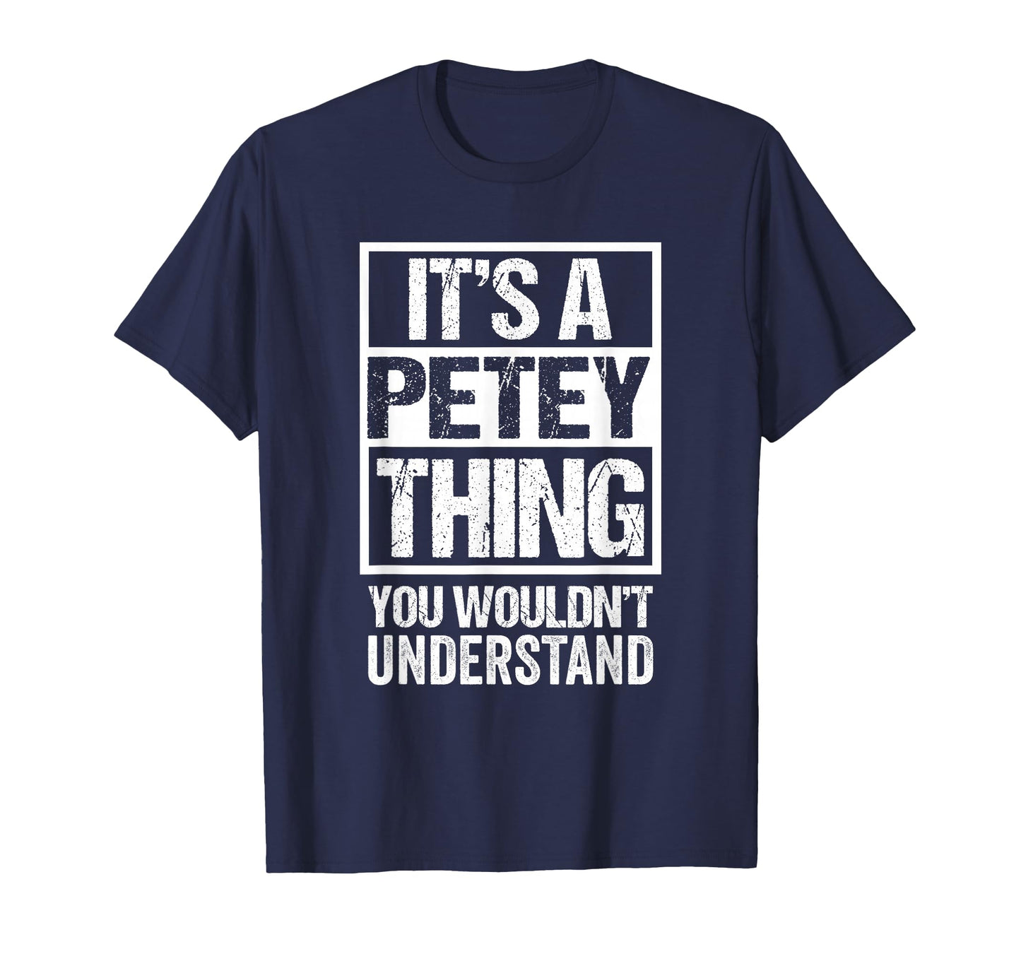It's A Petey Thing You Wouldn't Understand First Name T-Shirt