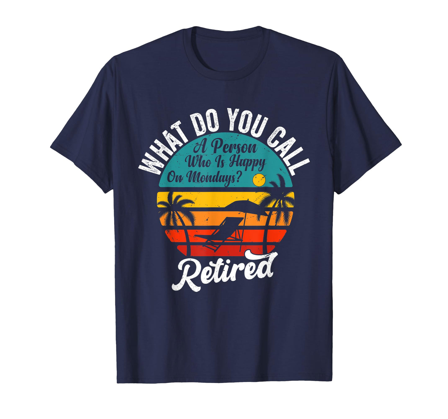What Do You Call A Person Who Is Happy On Mondays Vintage T-Shirt