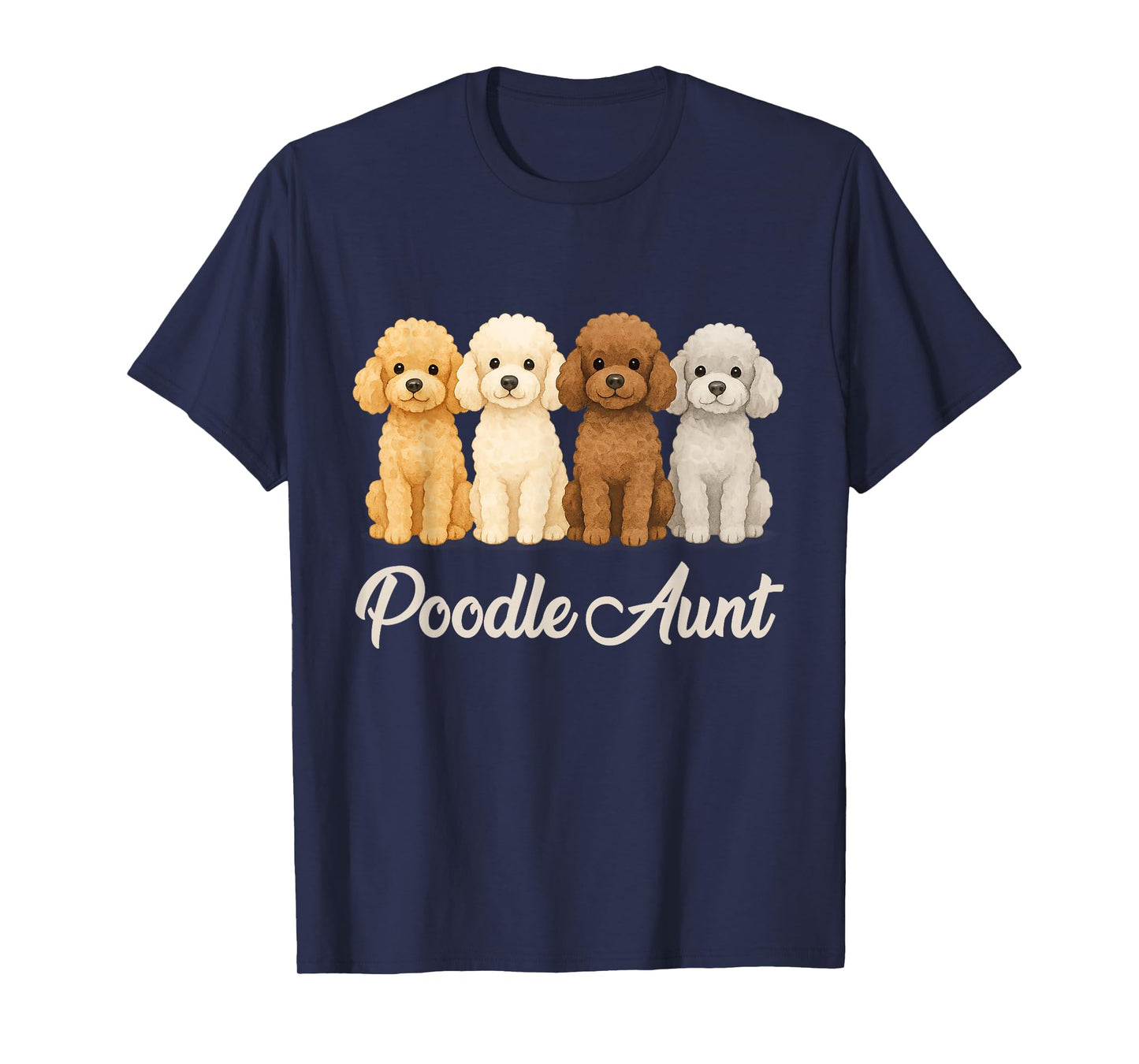 Poodle Aunt Cute Dog Lover Gift Funny Women Puppy Owner T-Shirt
