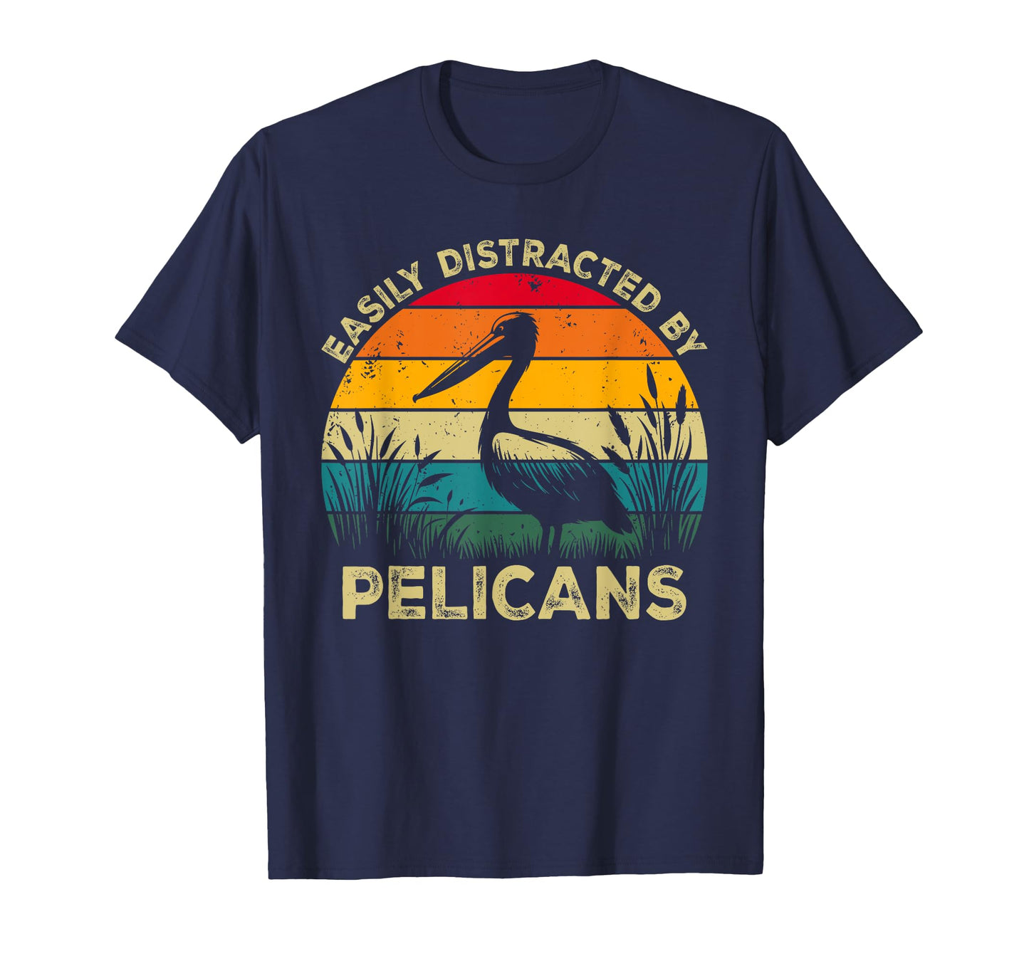 Easily Distracted By Pelicans, Funny Cute Pelican Lovers T-Shirt
