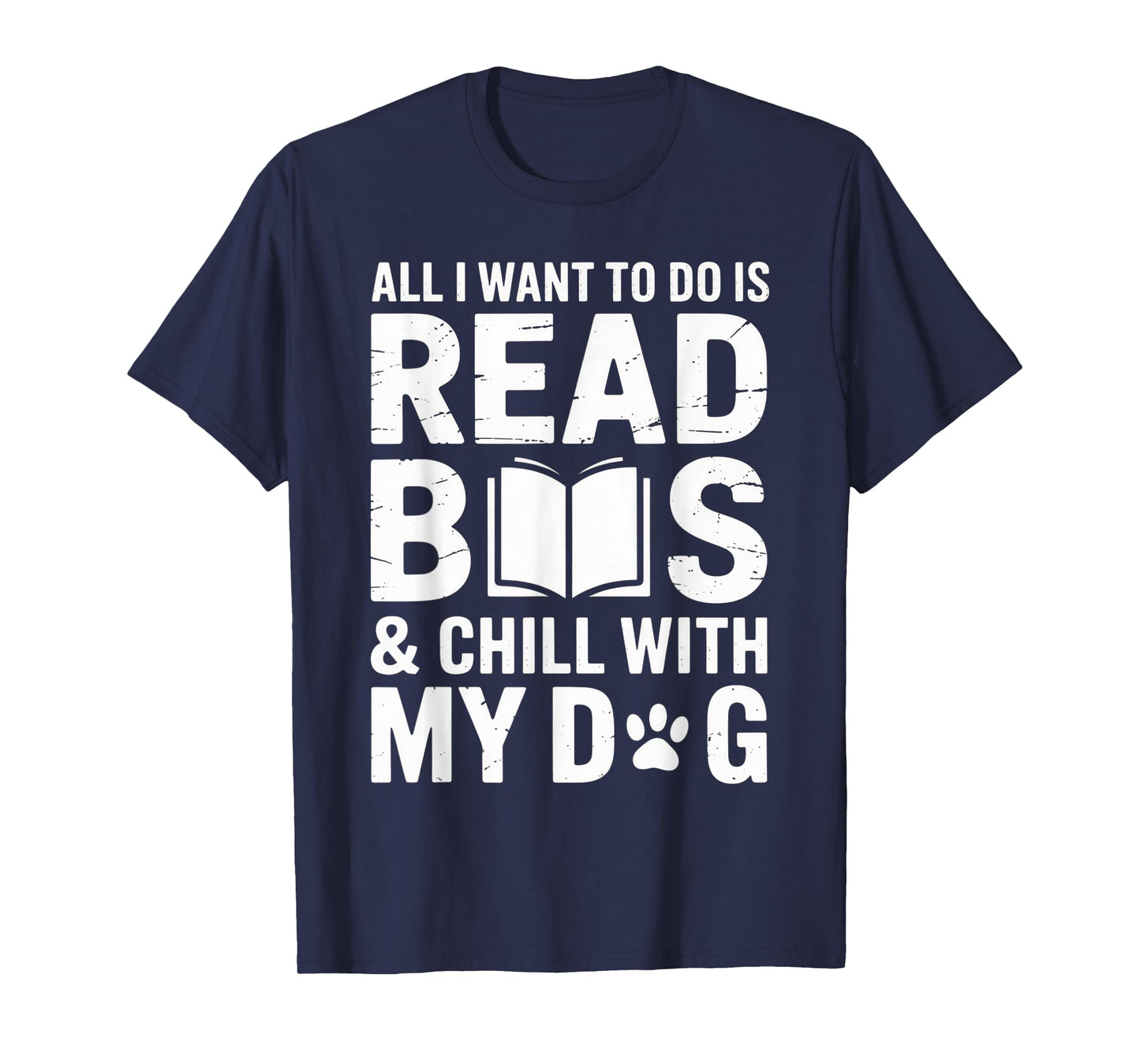 All I Want to Do is Read Books & Chill with My Dog T-Shirt