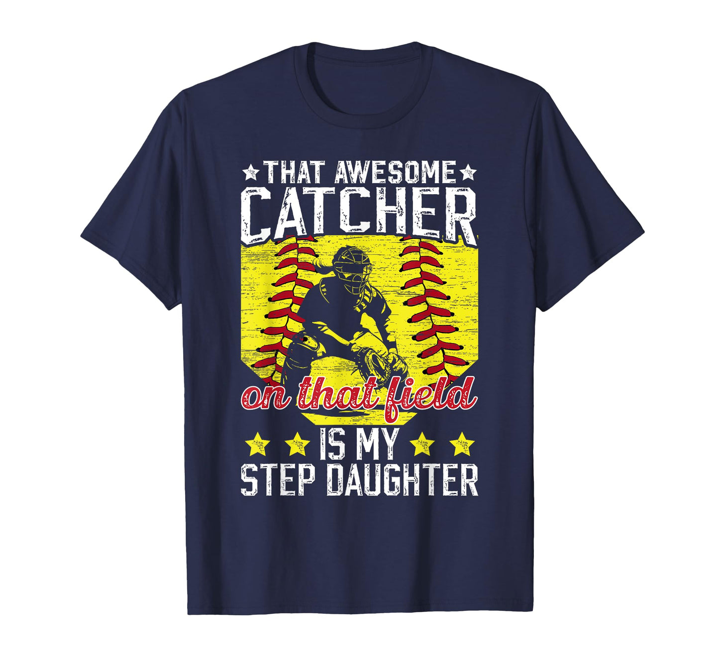 Softball Catcher Step-Dad Proud Softball Catcher Stepfather T-Shirt