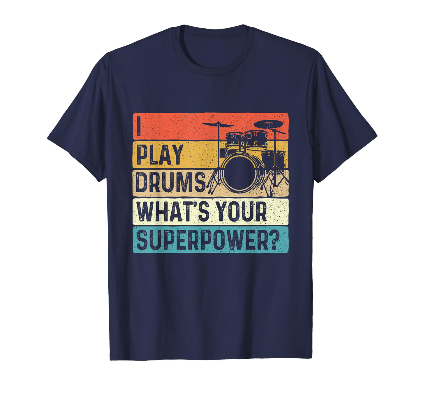 I Play Drums What's Your Superpower - Retro Drummer T-Shirt
