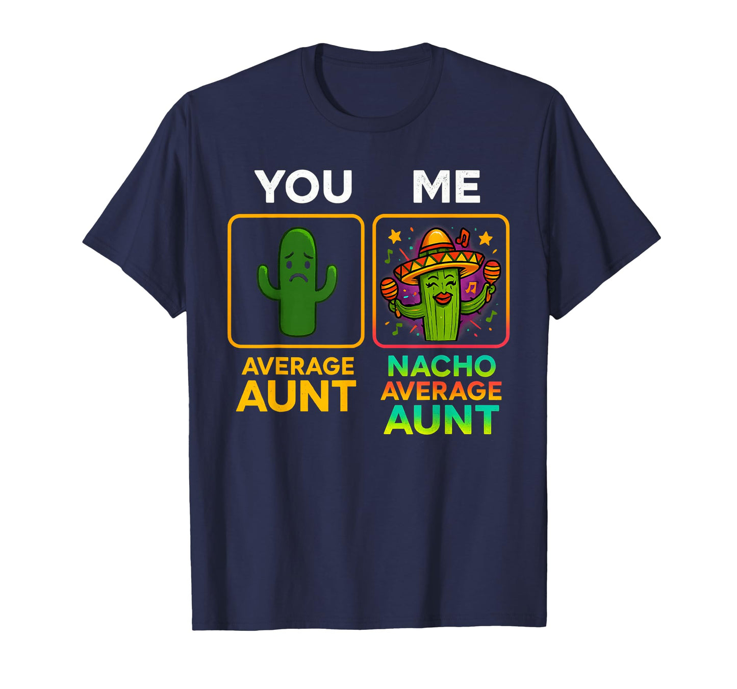 Average Aunt Nacho Average Aunt Fun Relation T-Shirt