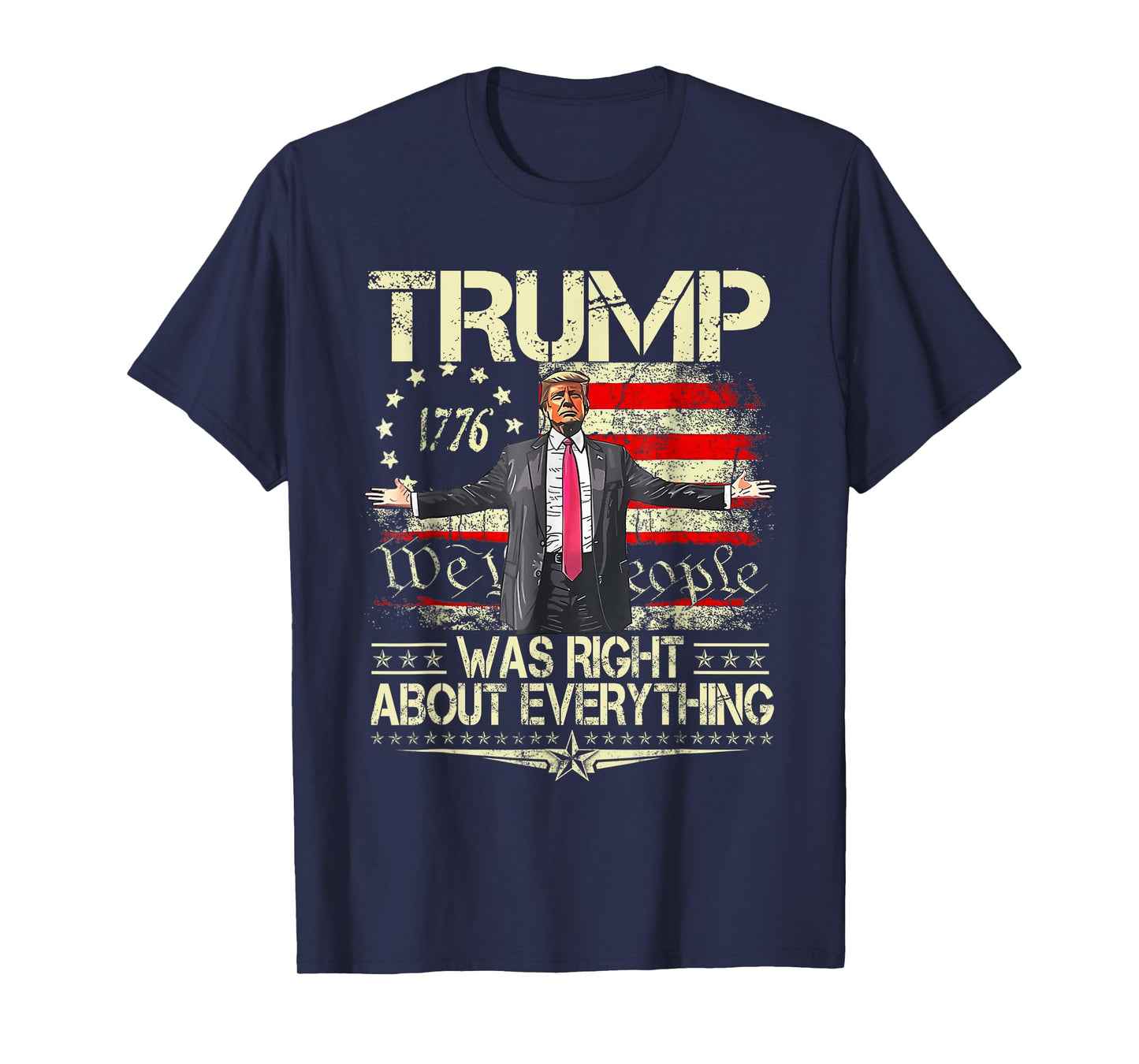 Trump Was Right About Everything American Flag Daddy Home T-Shirt