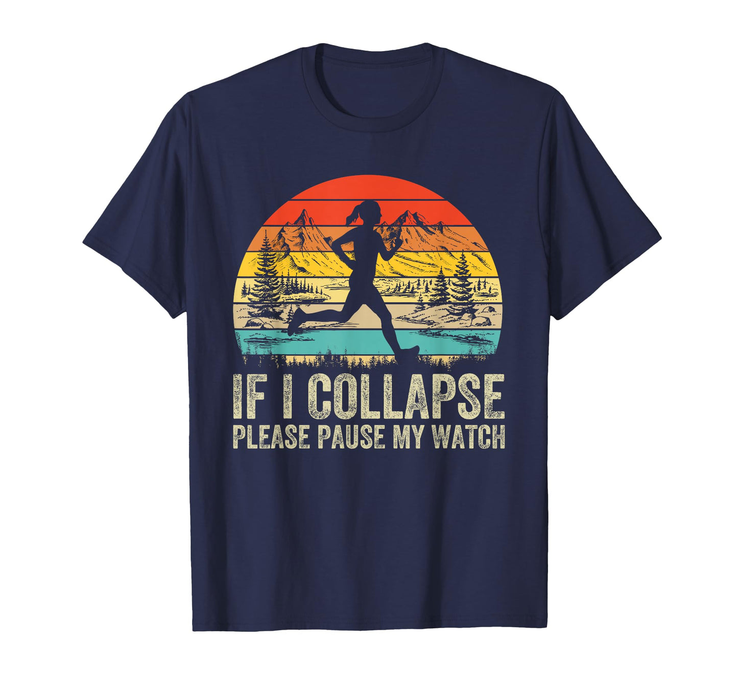 If I Collapse Please Pause My Watch Retro Funny Running T-Shirt
