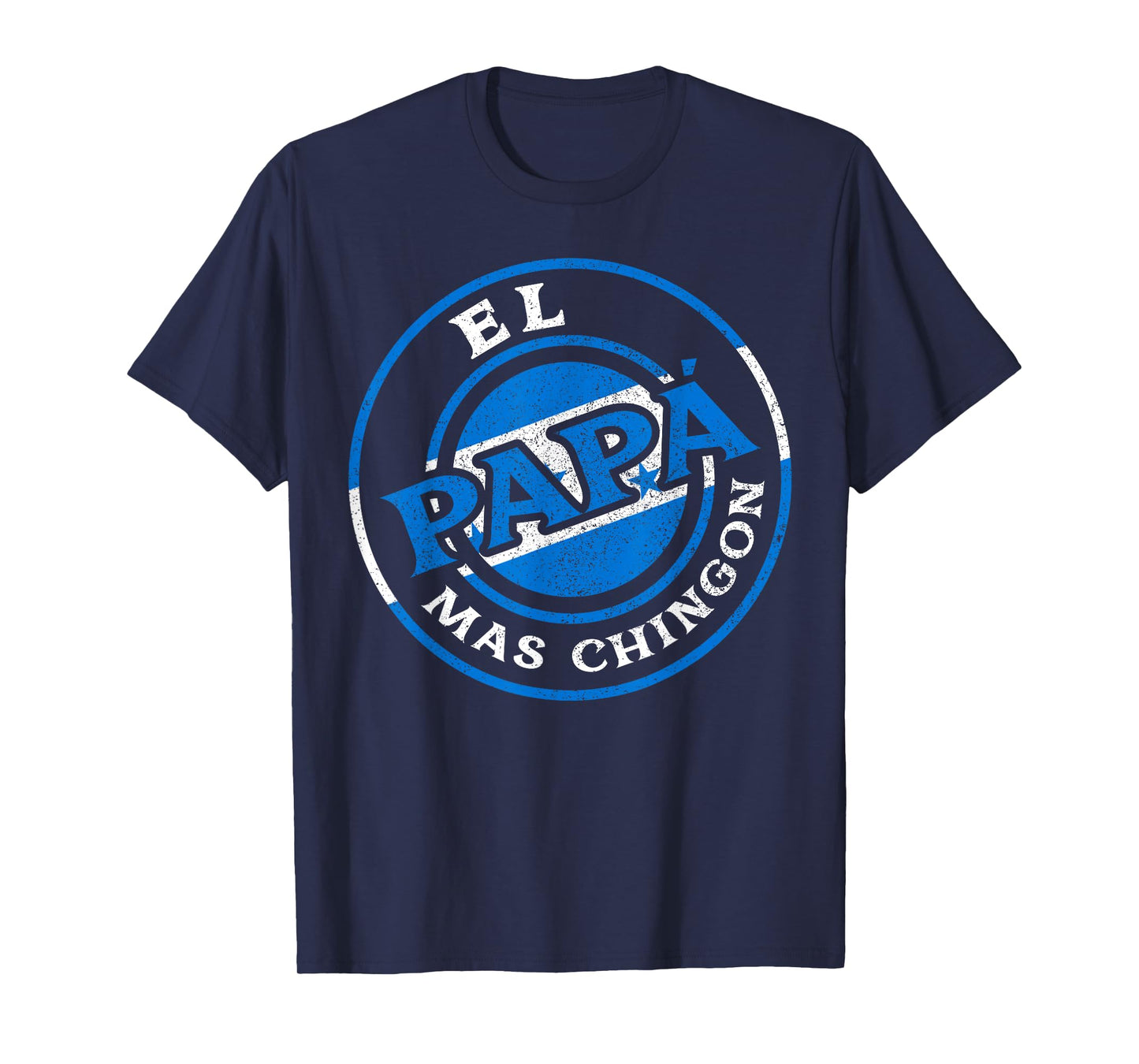 El Papa Mas Chingon Honduras Dad Husband Honduras Gifts T-Shirt