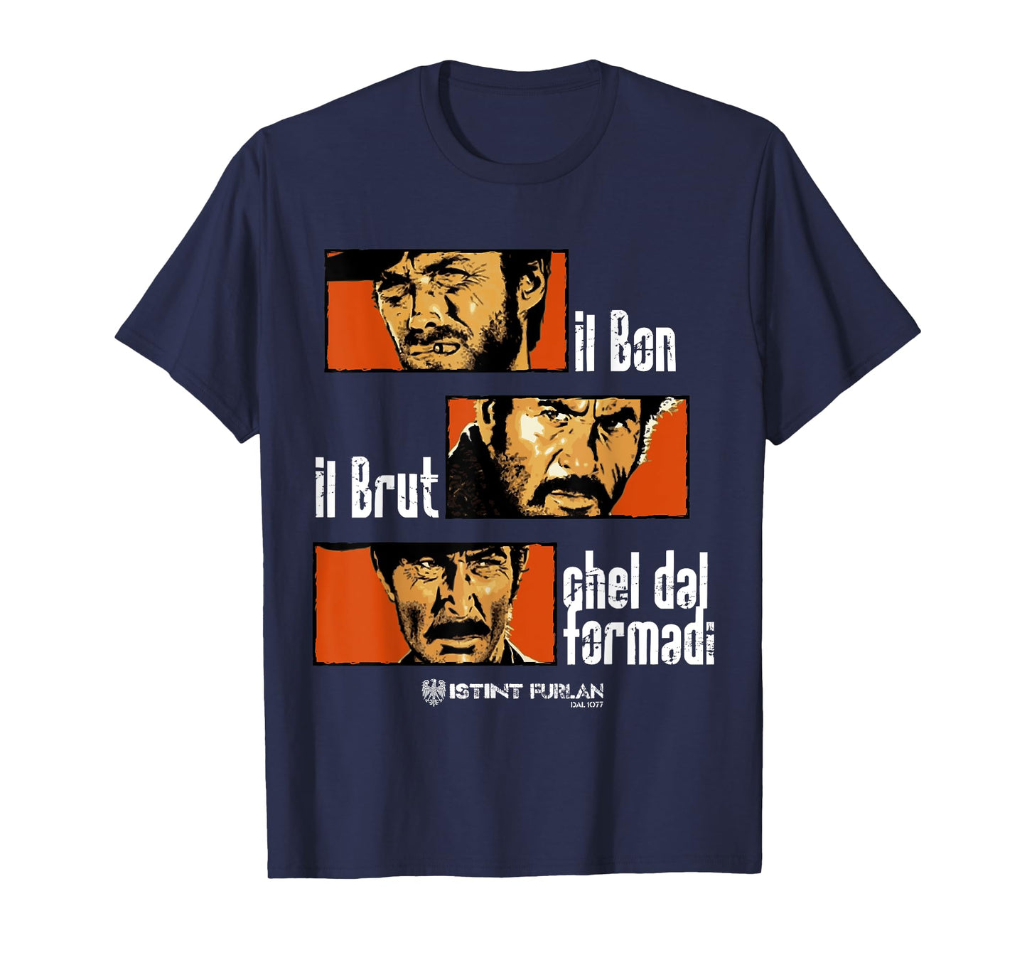 Il Bon Il Brut Cheel Dal Formade T-Shirt
