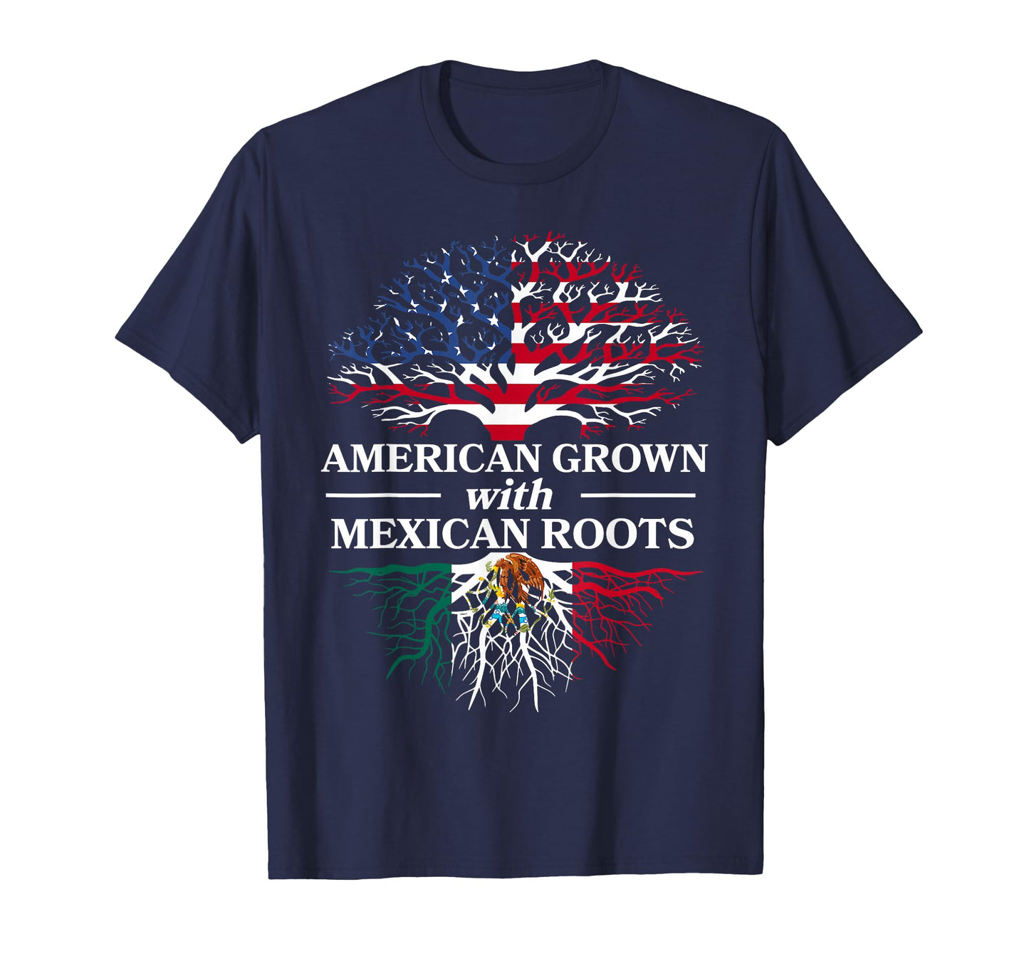 American Grown Mexican Roots Mexico Country Lover Proud Us T-Shirt