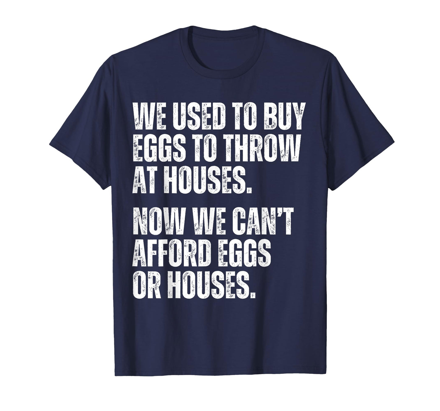 Funny Egg Food Price House Inflation Sarcastic Joke Gag T-Shirt