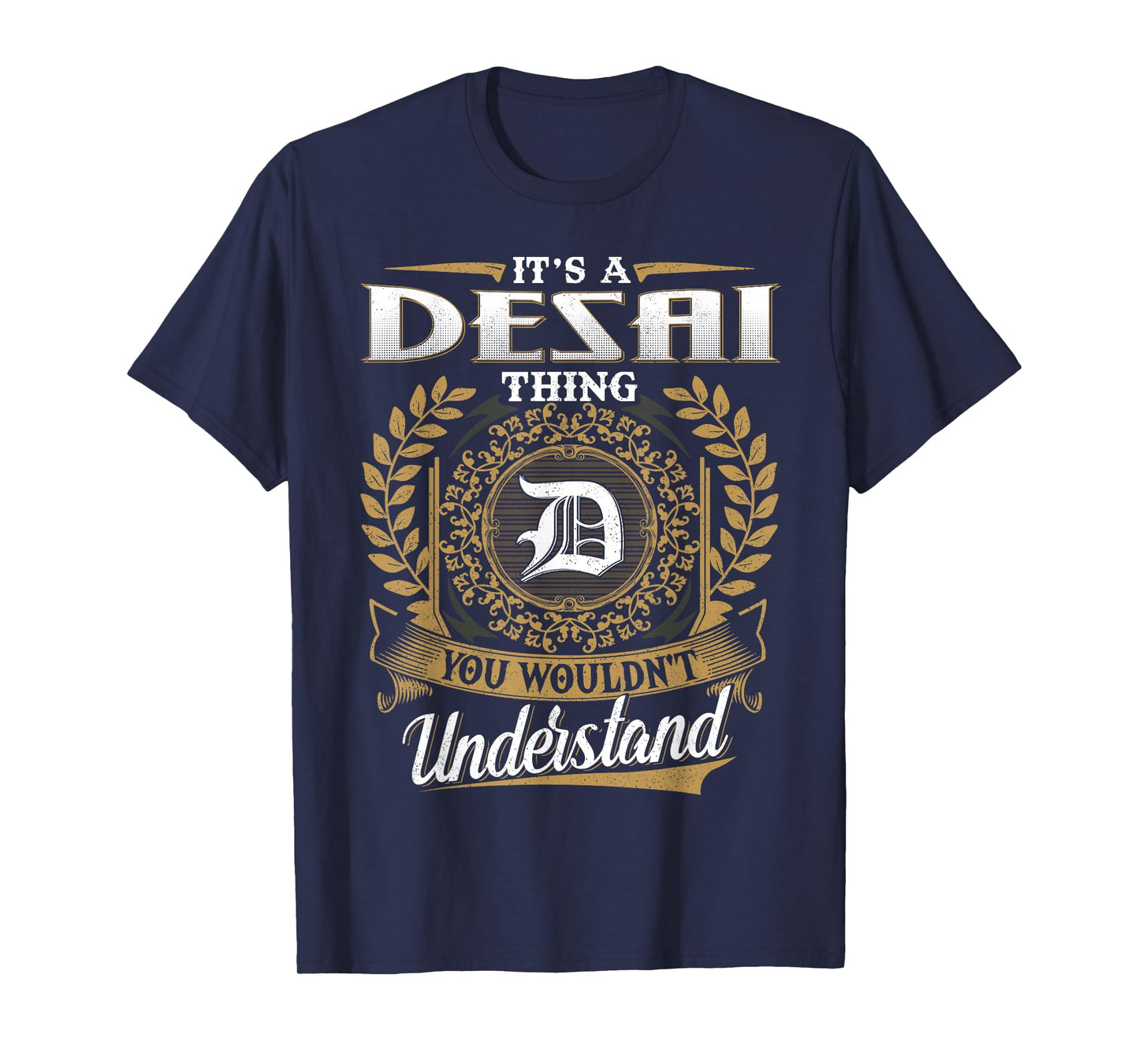 It's A DESAI Thing You Wouldn't Understand Name Classic T-Shirt