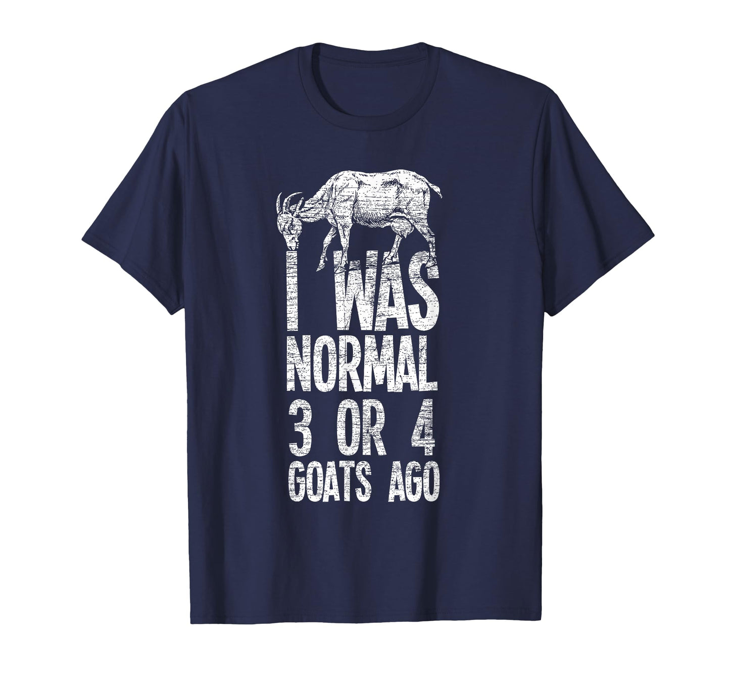 Three or four goats ago I was still a normal goat T-Shirt