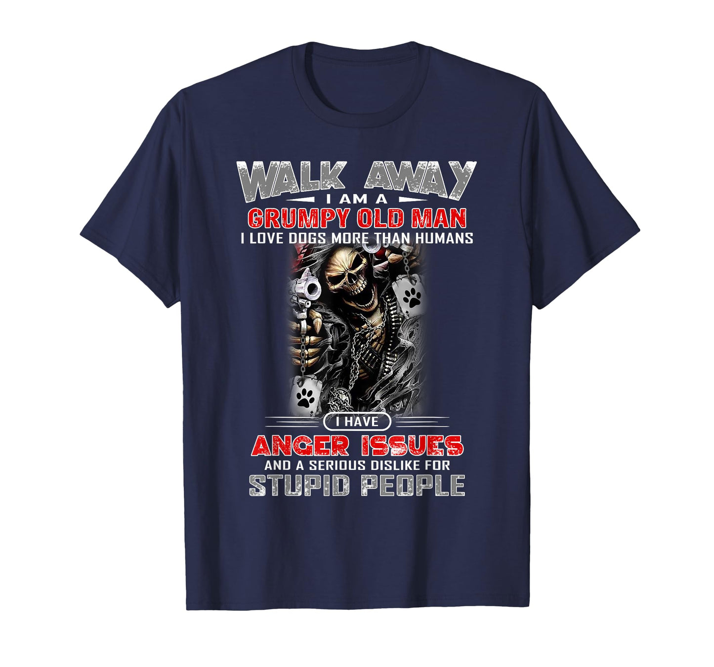 Walk Away I Am A Grumpy Old Man I Love Dogs More Than T-Shirt