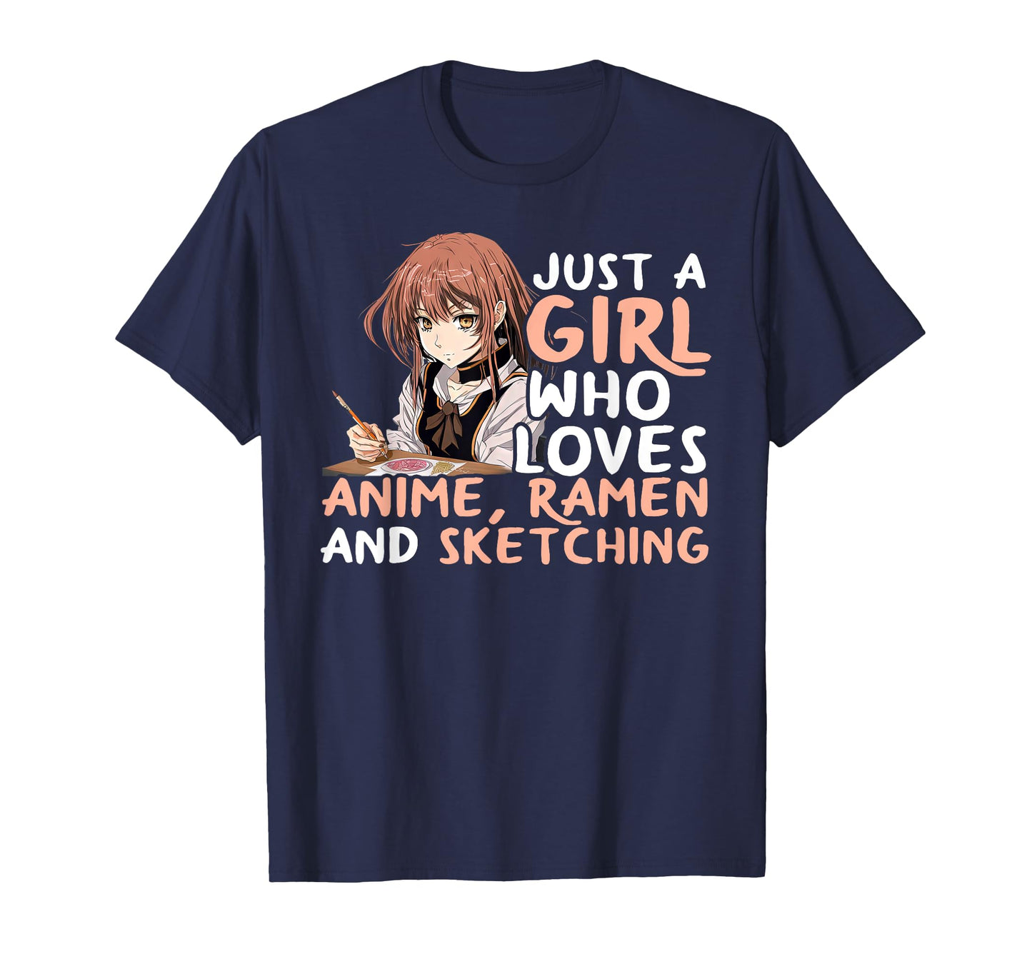 Just A Girl Who Loves Anime Ramen And Sketching Japan Anime T-Shirt