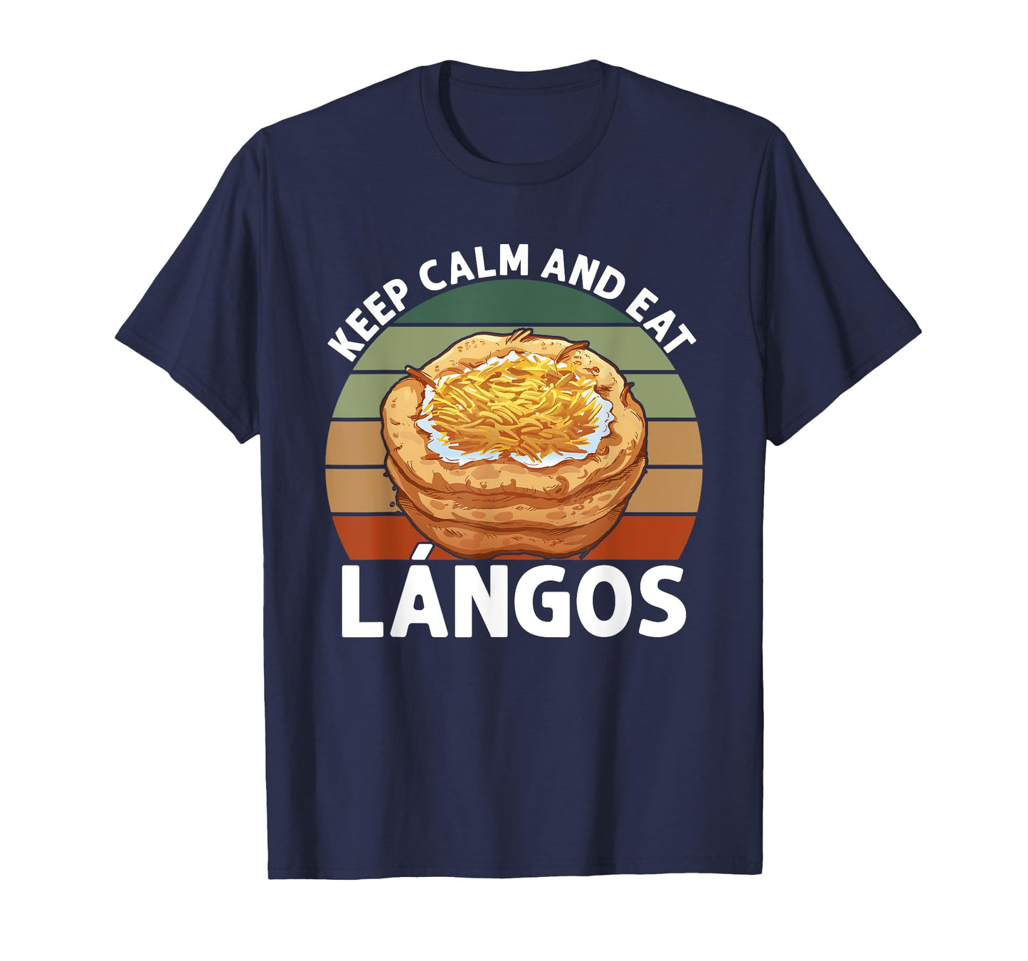 Lángos Keep Calm And Eat Hungarian Food T-Shirt