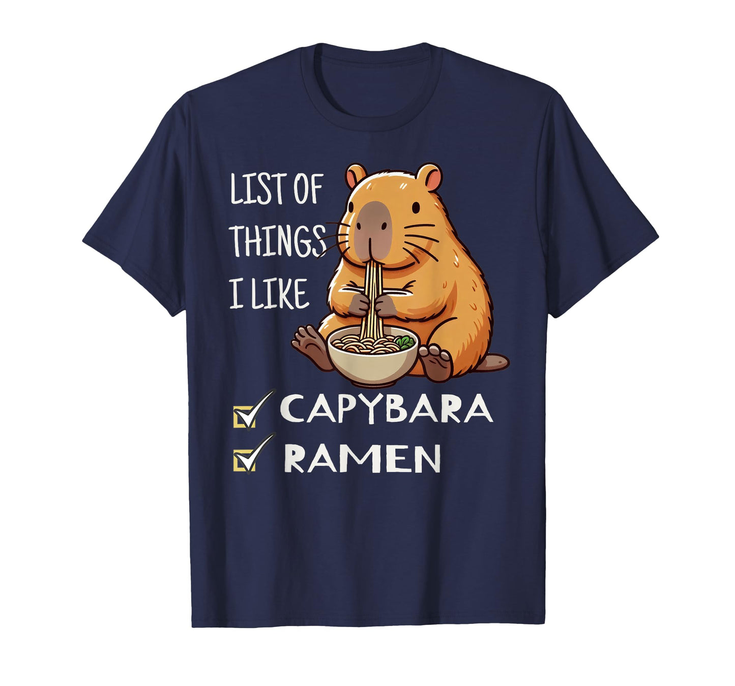 Capybara Lover Gift Idea Cute Kawaii List Of Things I Like Capybara & Ramen Lover Unisex-Adults & Unisex-Kids T-Shirt Black Small